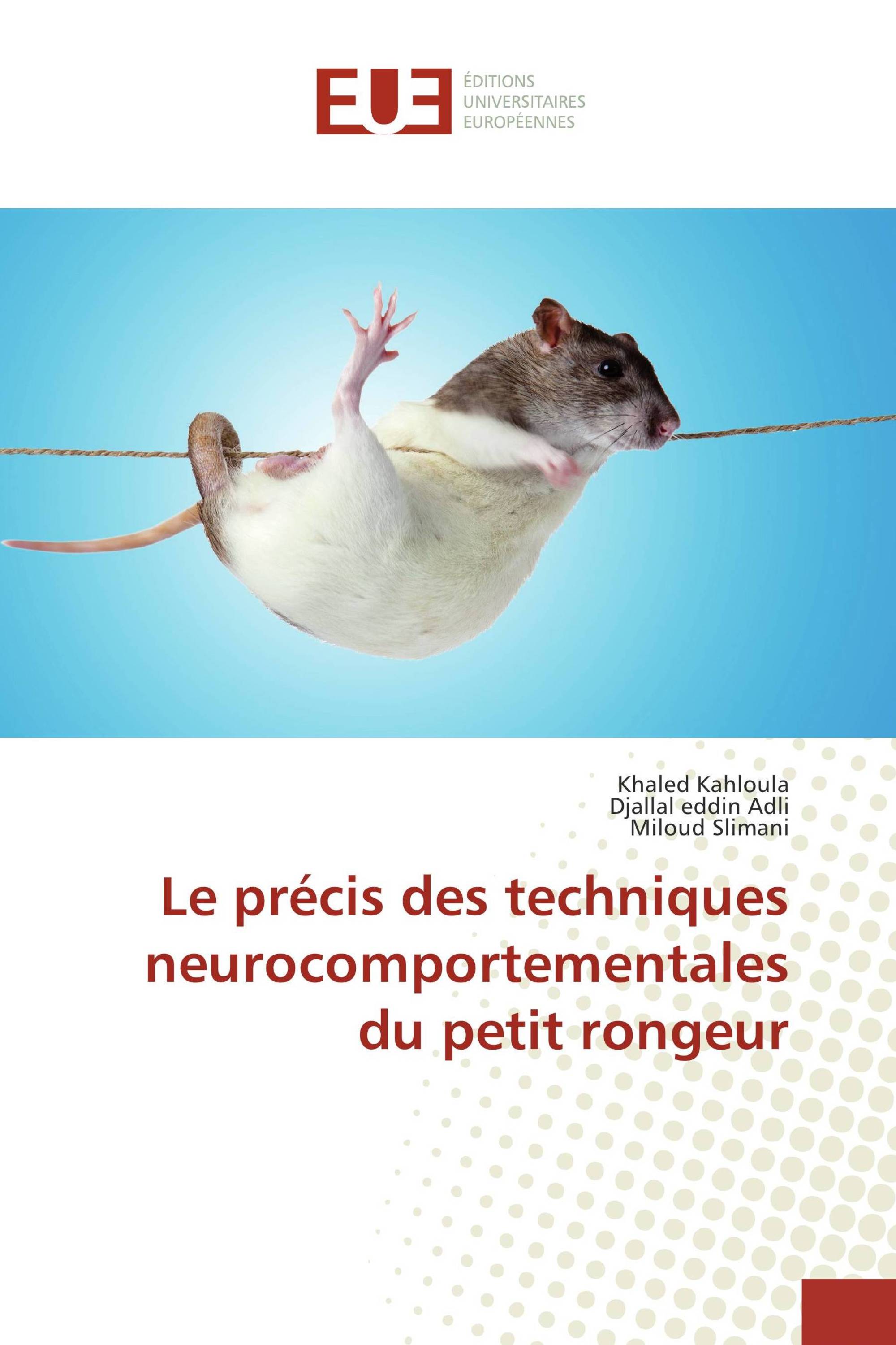 Le précis des techniques neurocomportementales du petit rongeur