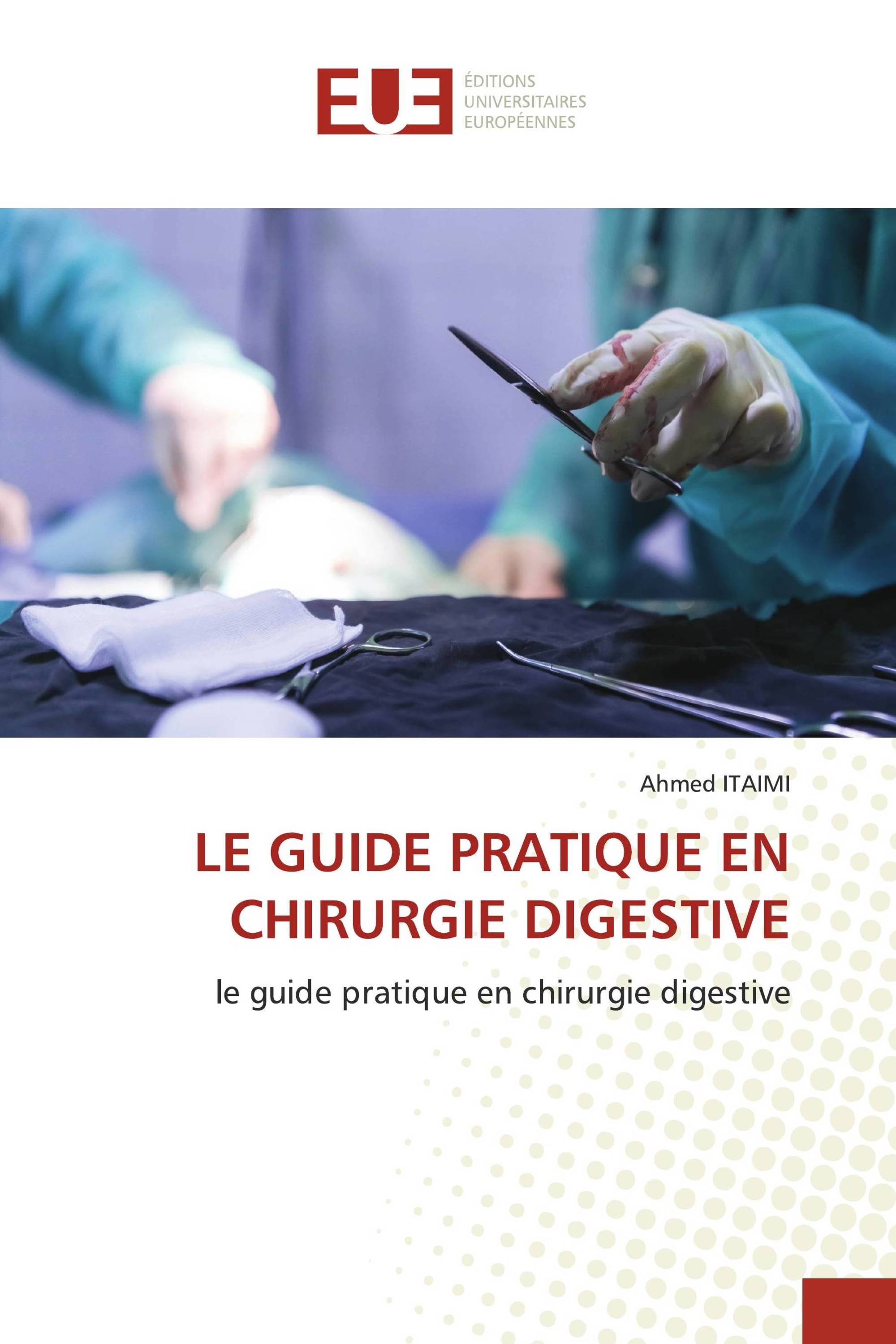 LE GUIDE PRATIQUE EN CHIRURGIE DIGESTIVE