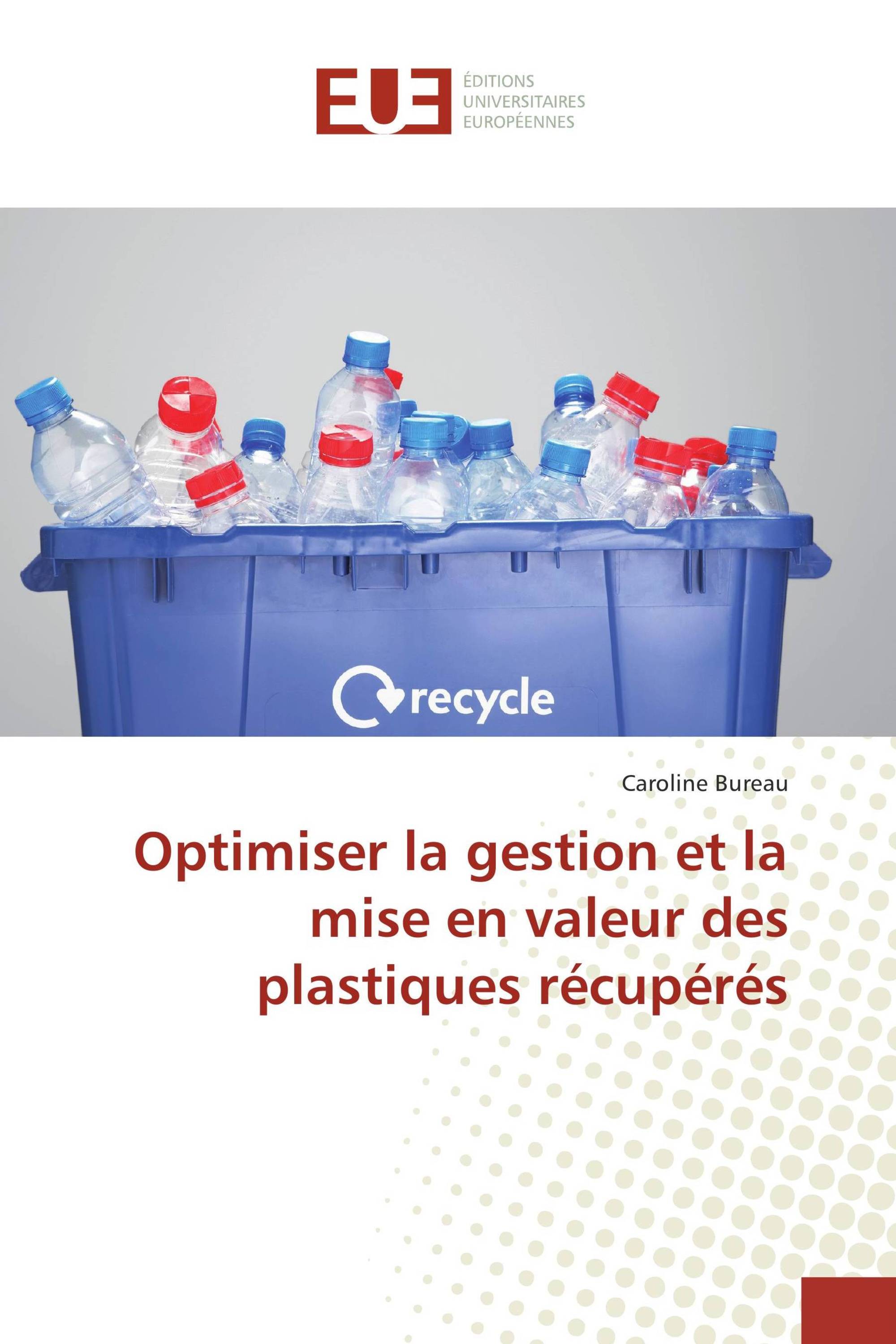 Optimiser la gestion et la mise en valeur des plastiques récupérés