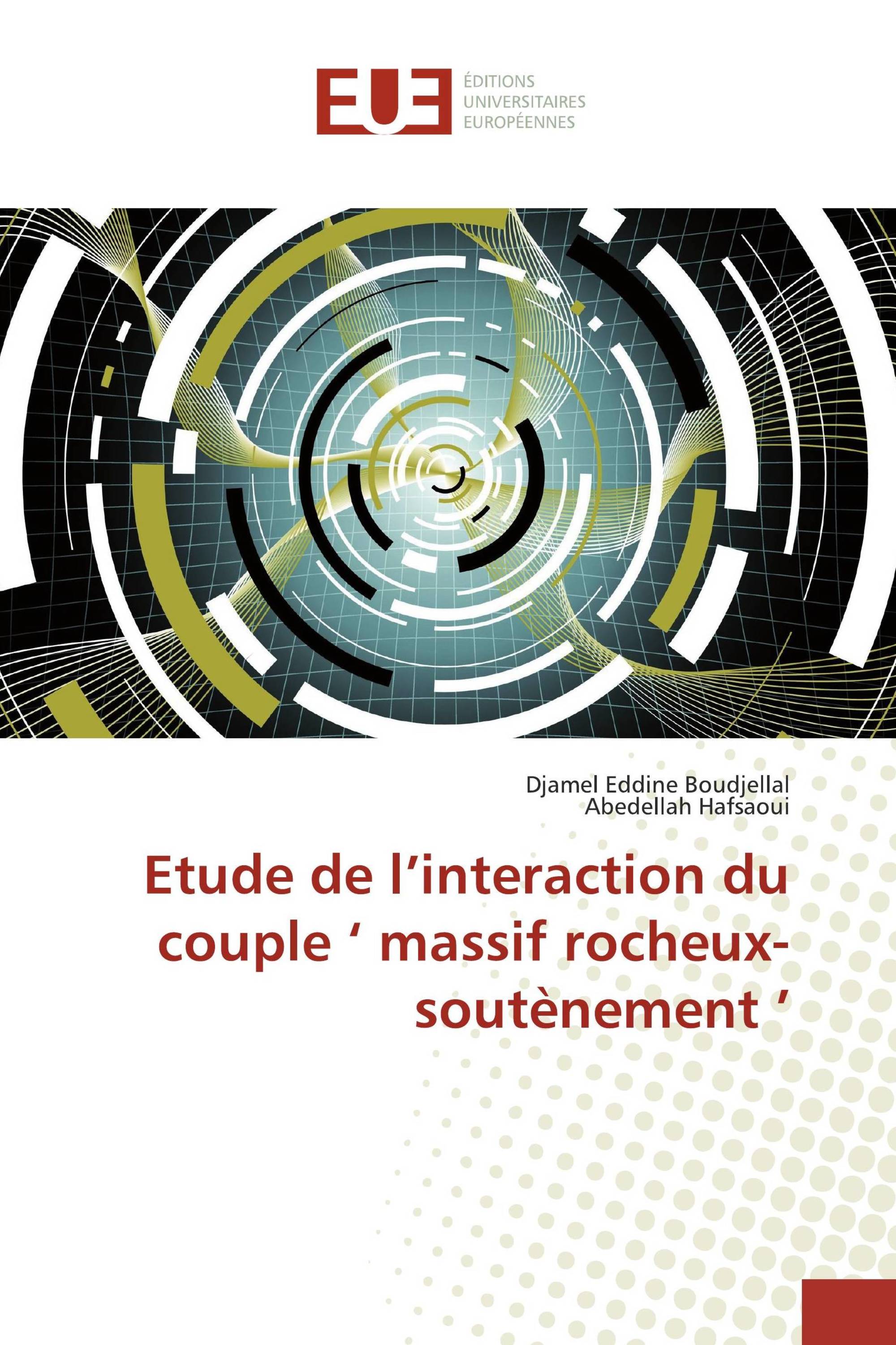 Etude de l’interaction du couple ‘ massif rocheux- soutènement ’