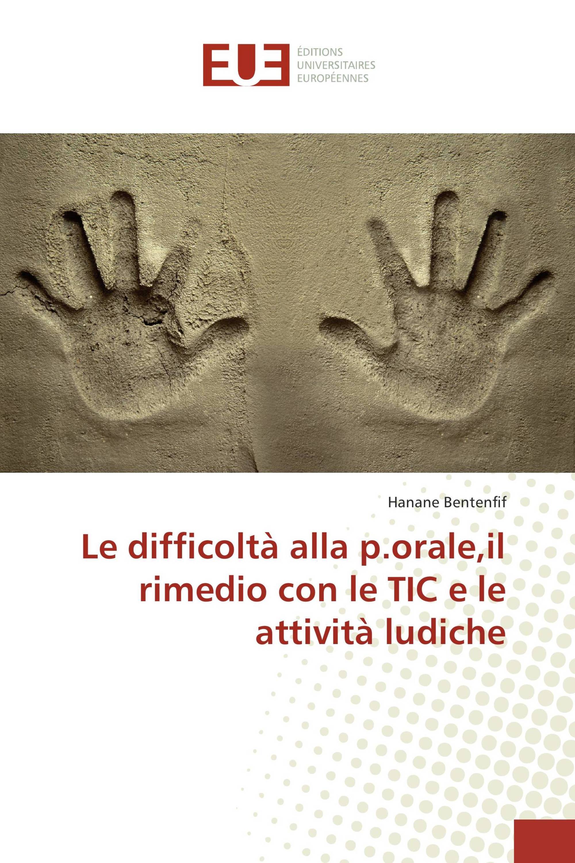 Le difficoltà alla p.orale,il rimedio con le TIC e le attività ludiche