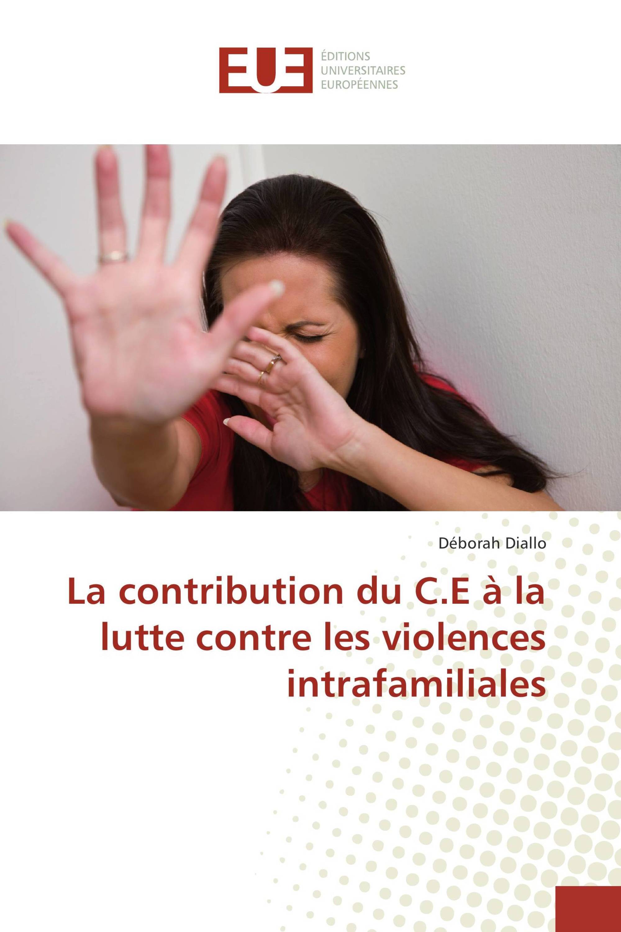 La contribution du C.E à la lutte contre les violences intrafamiliales