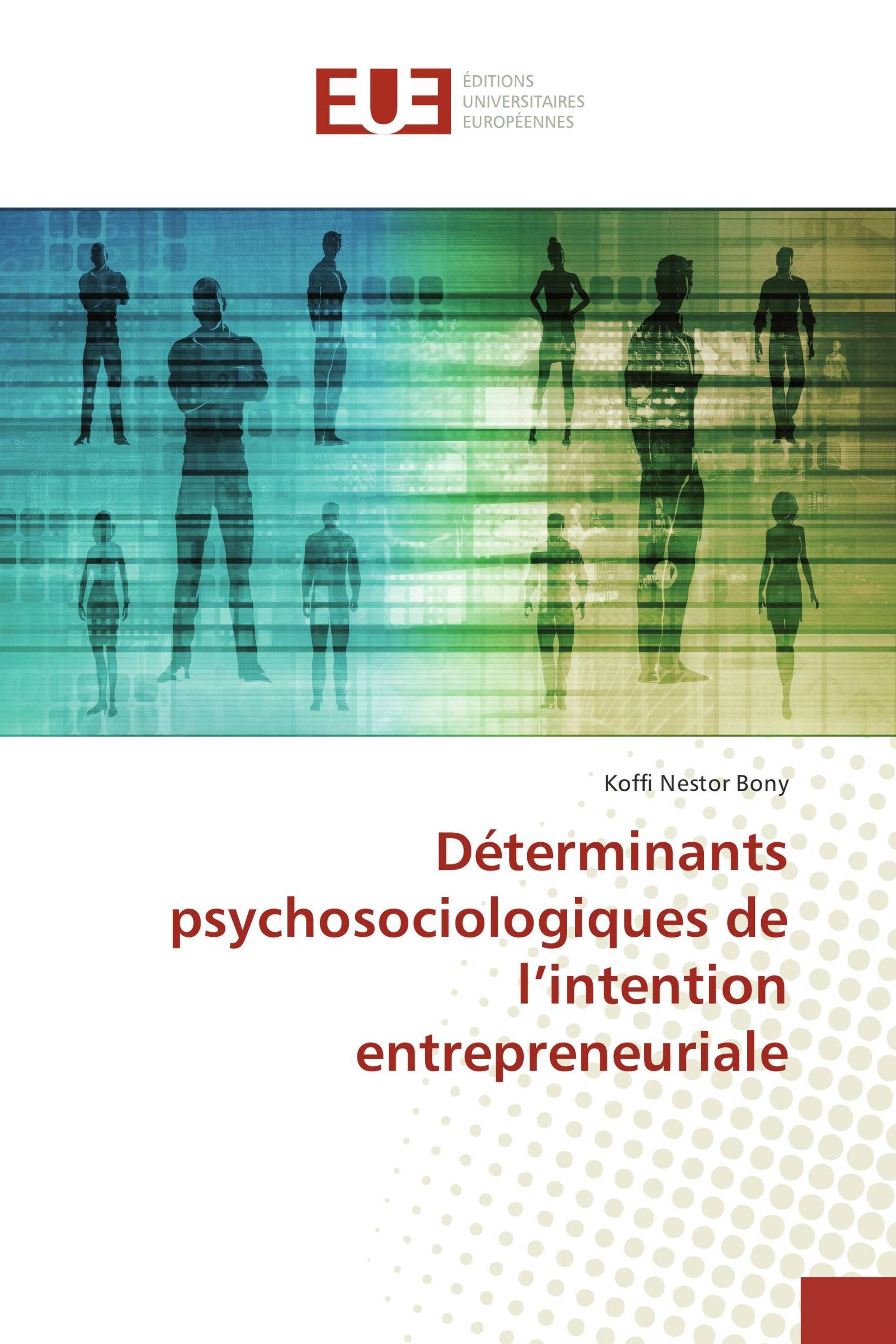 Déterminants psychosociologiques de l’intention entrepreneuriale