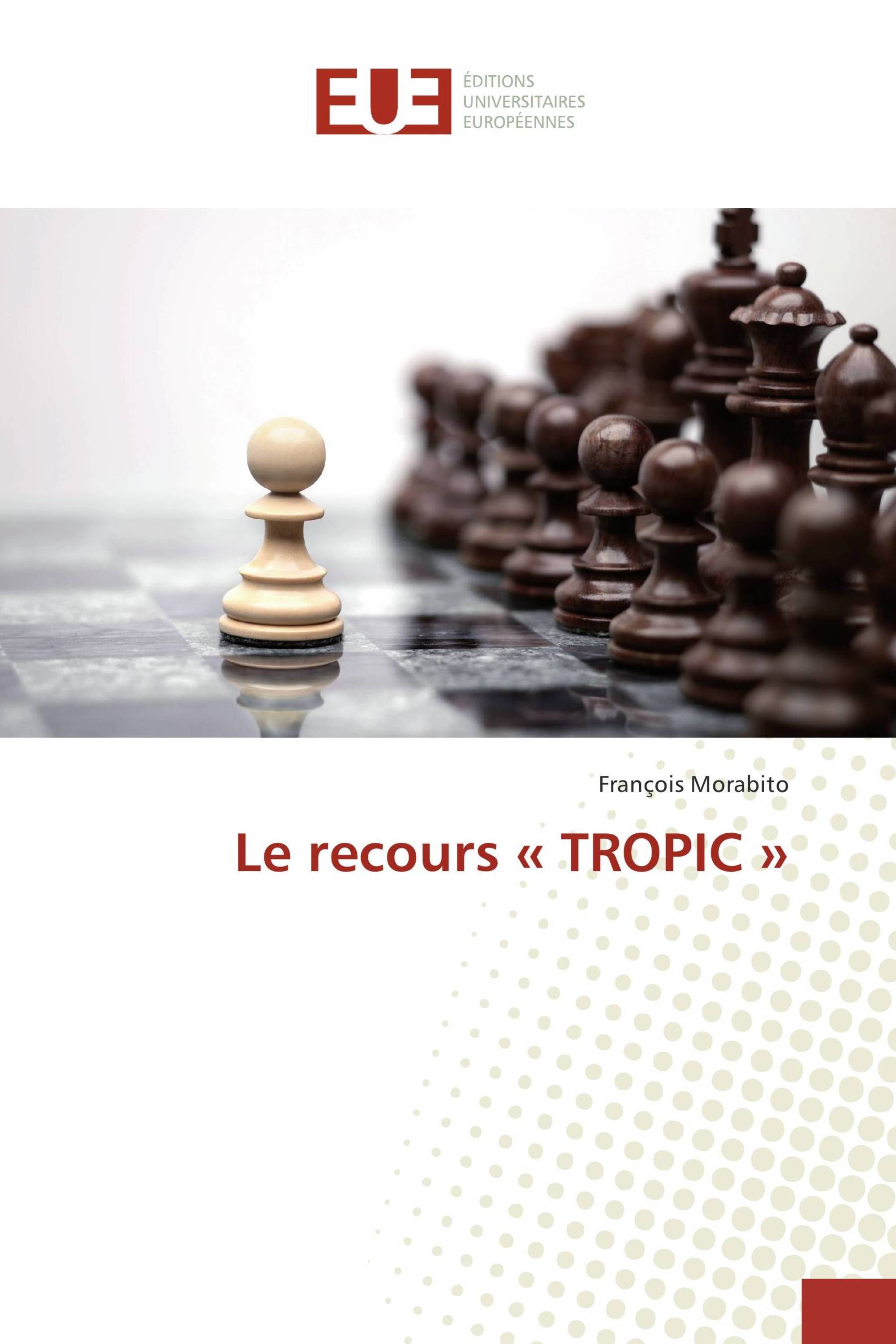 Le recours « TROPIC »