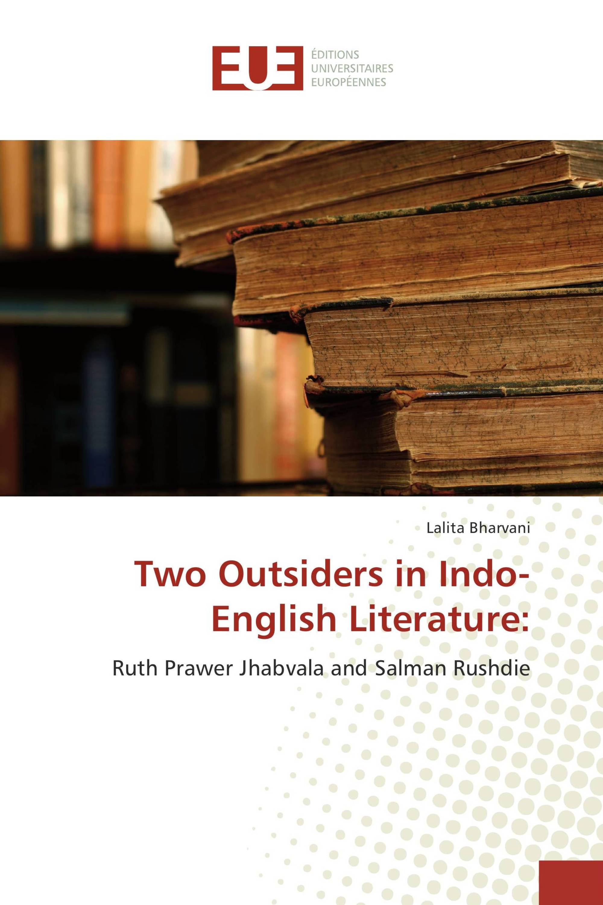 Two Outsiders in Indo-English Literature: