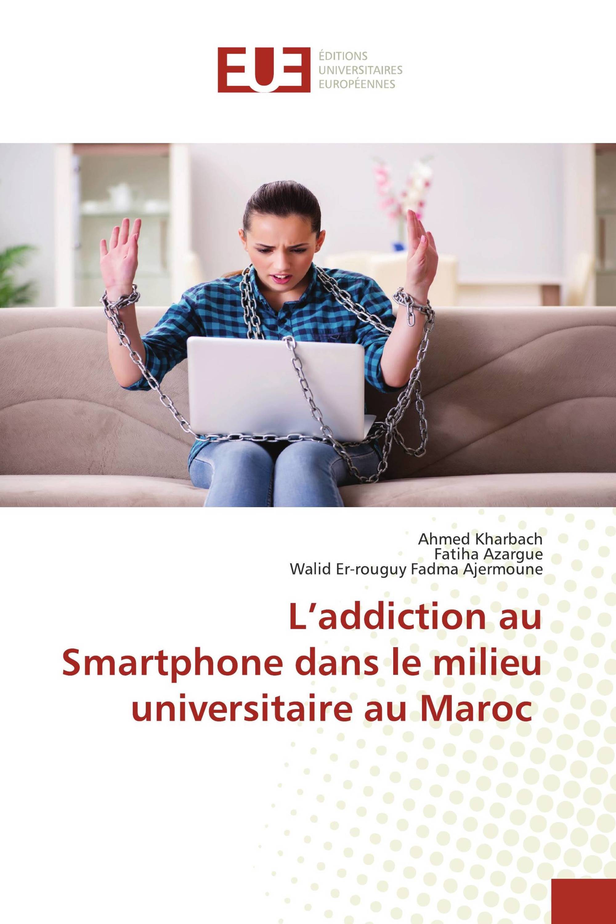 L’addiction au Smartphone dans le milieu universitaire au Maroc