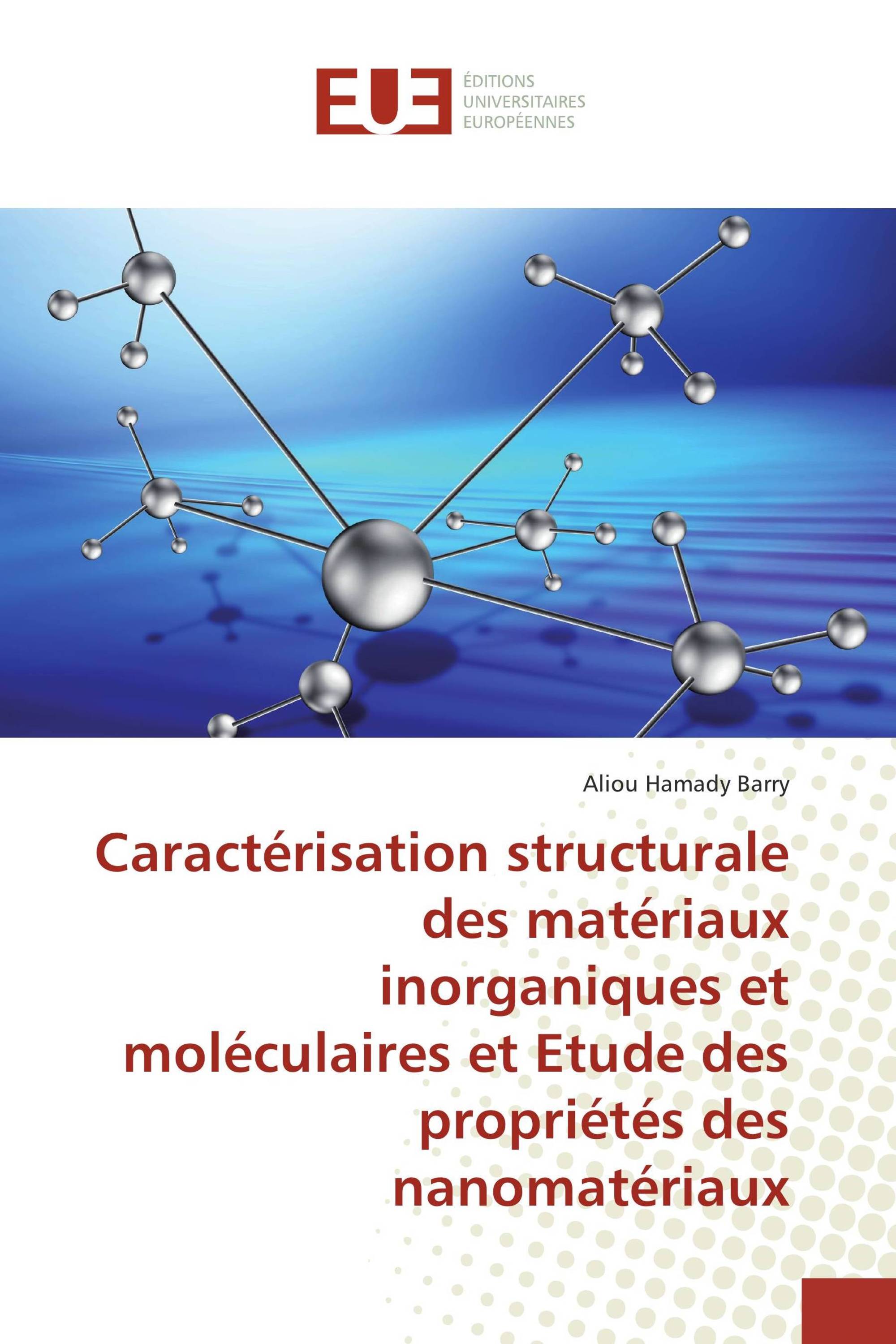 Caractérisation structurale des matériaux inorganiques et moléculaires et Etude des propriétés des nanomatériaux