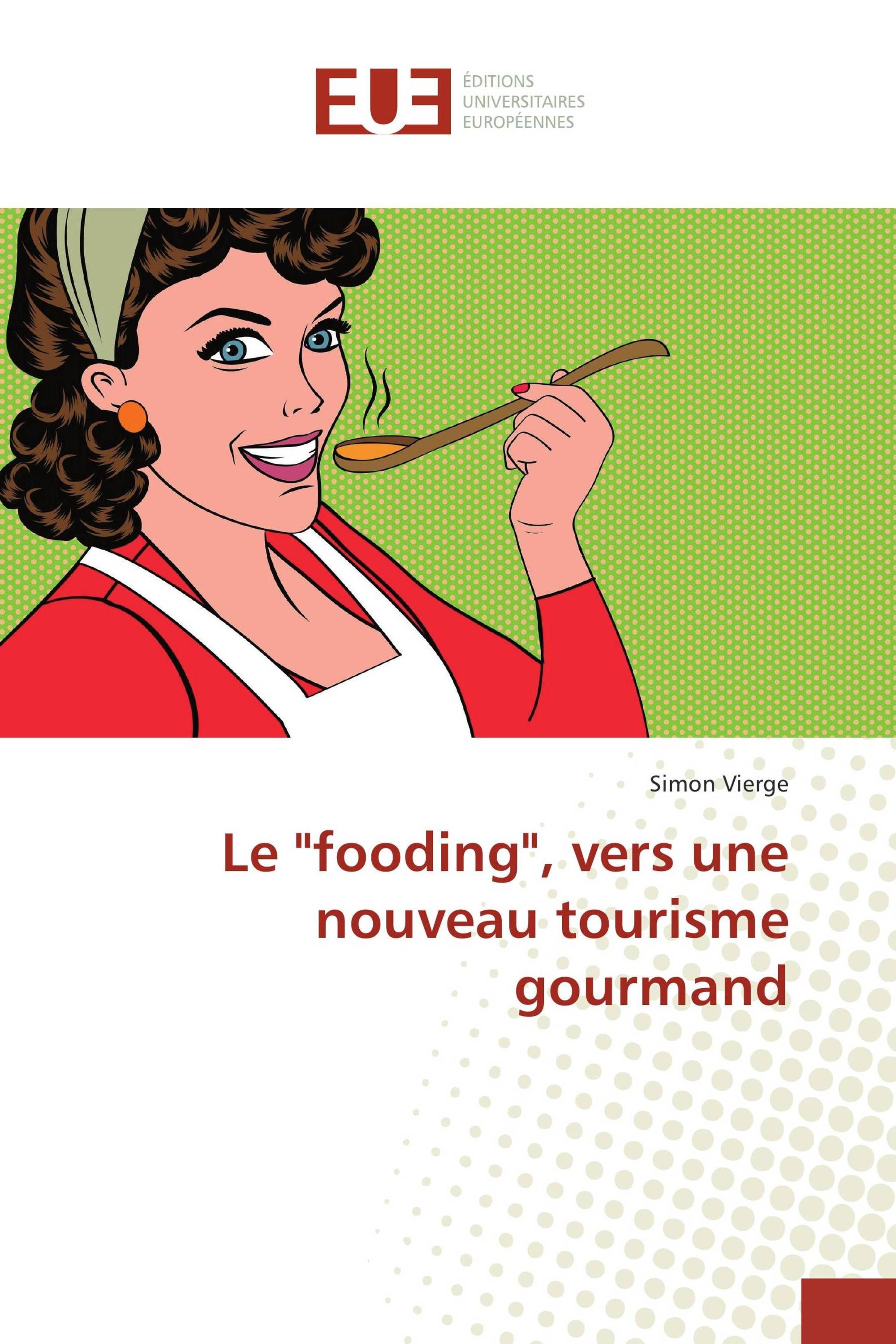 Le "fooding", vers une nouveau tourisme gourmand