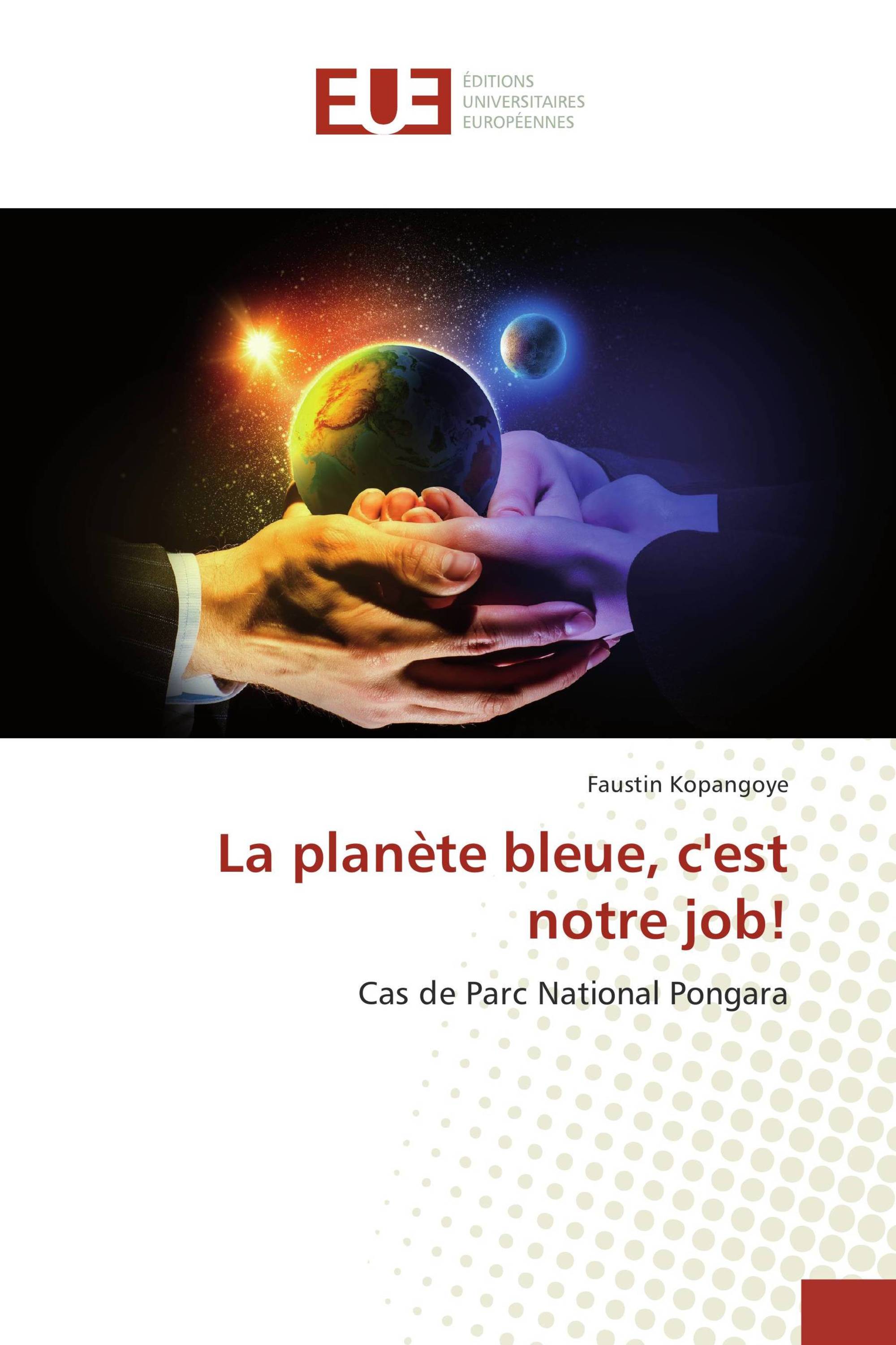 La planète bleue, c'est notre job!