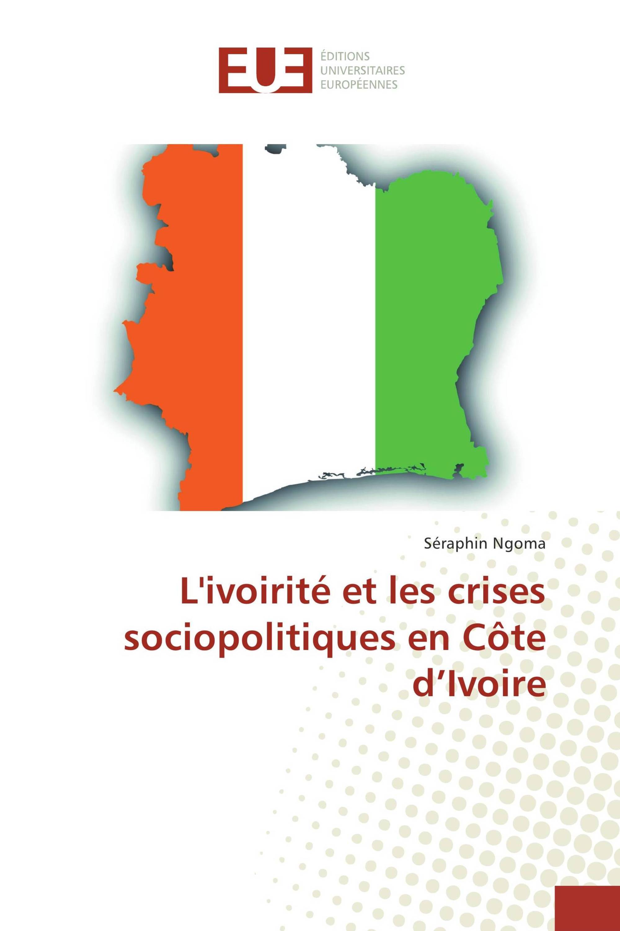 L'ivoirité et les crises sociopolitiques en Côte d’Ivoire