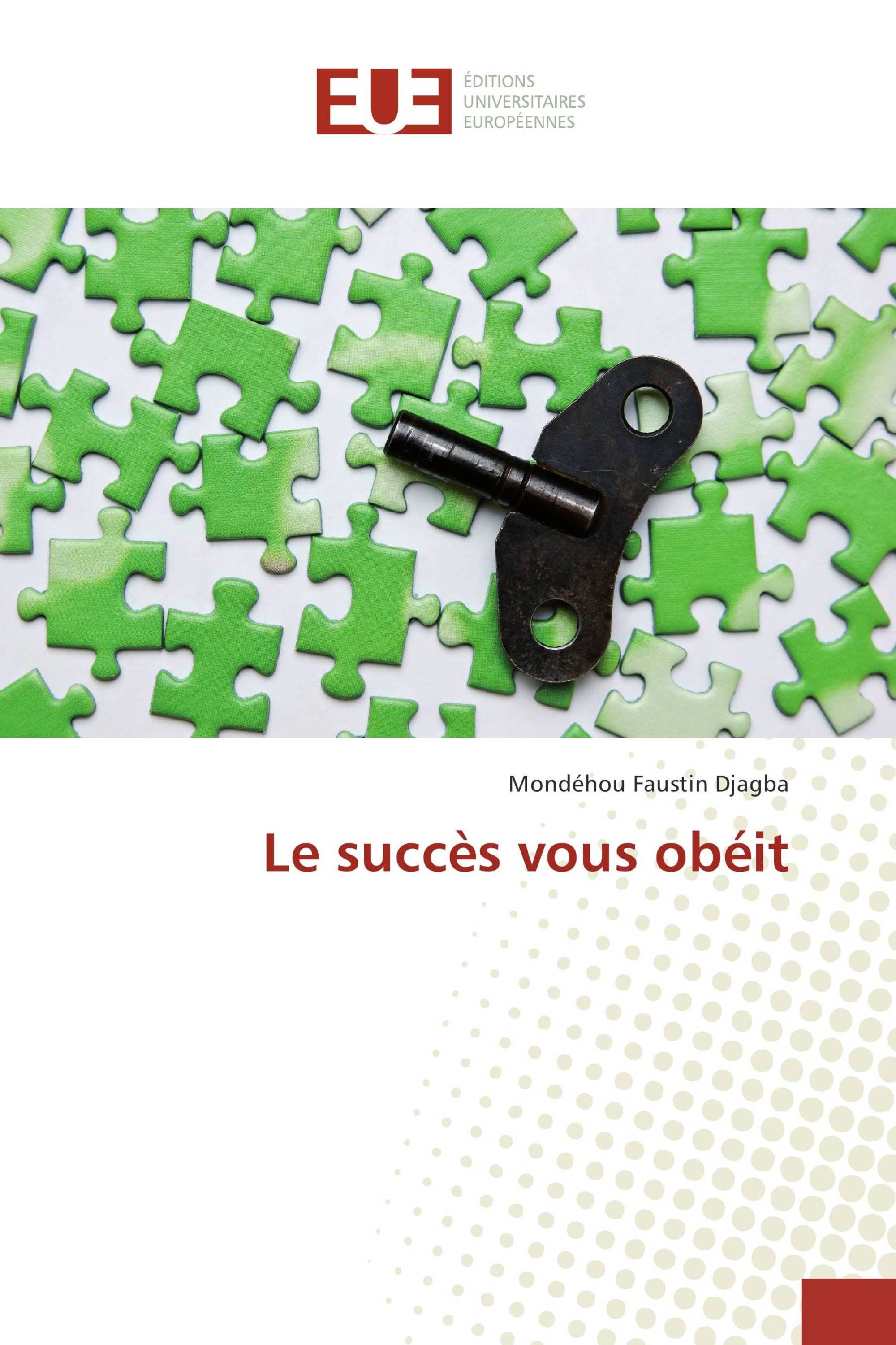 Le succès vous obéit