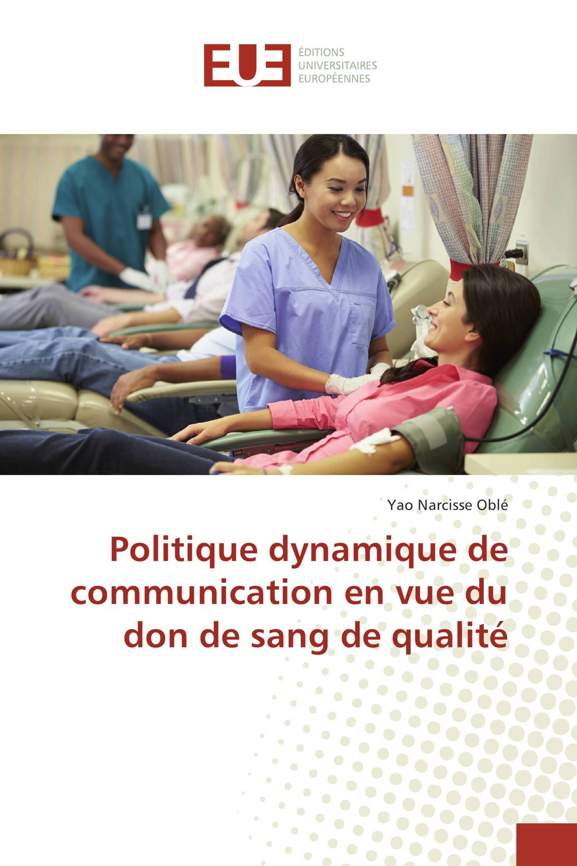 Politique dynamique de communication en vue du don de sang de qualité