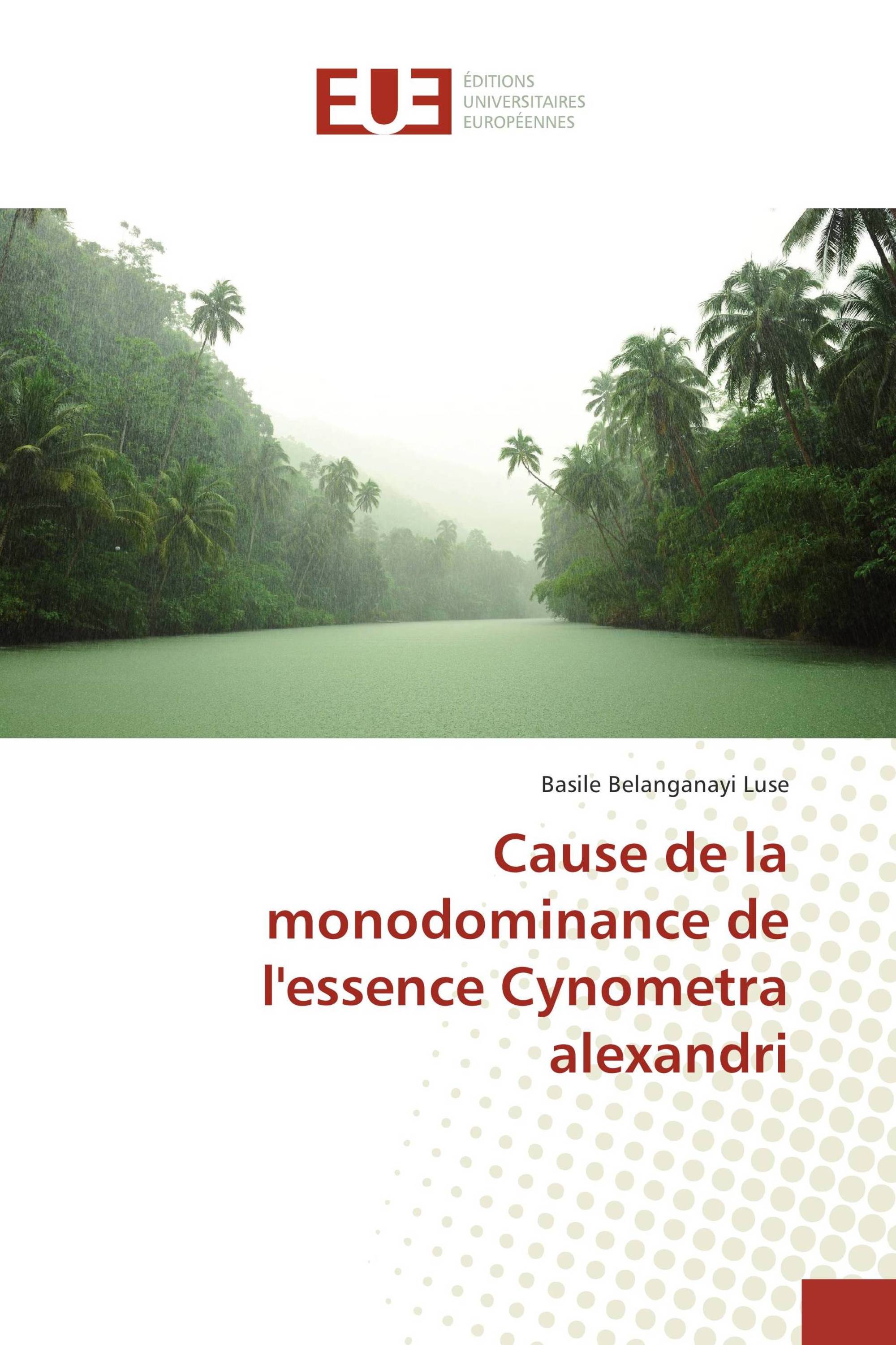 Cause de la monodominance de l'essence Cynometra alexandri