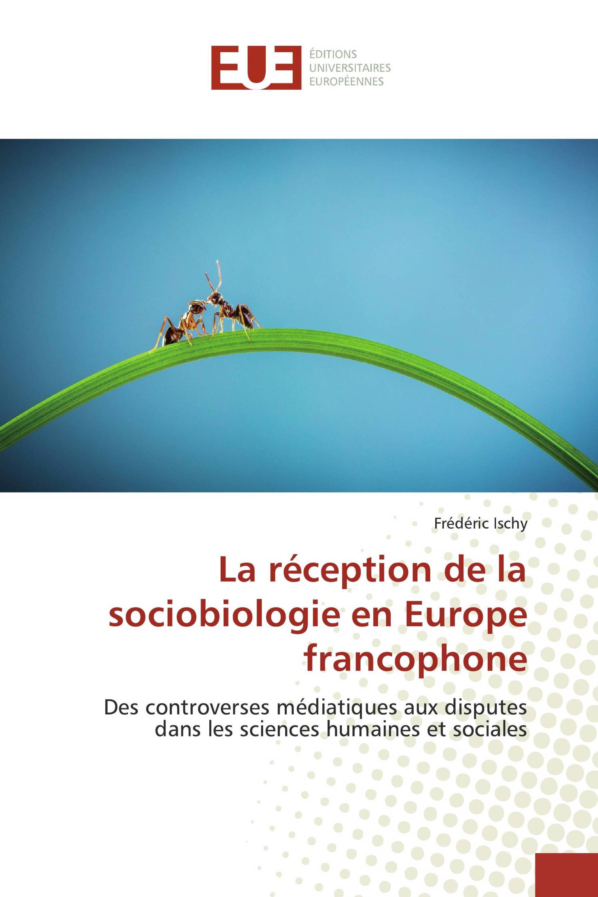 La réception de la sociobiologie en Europe francophone