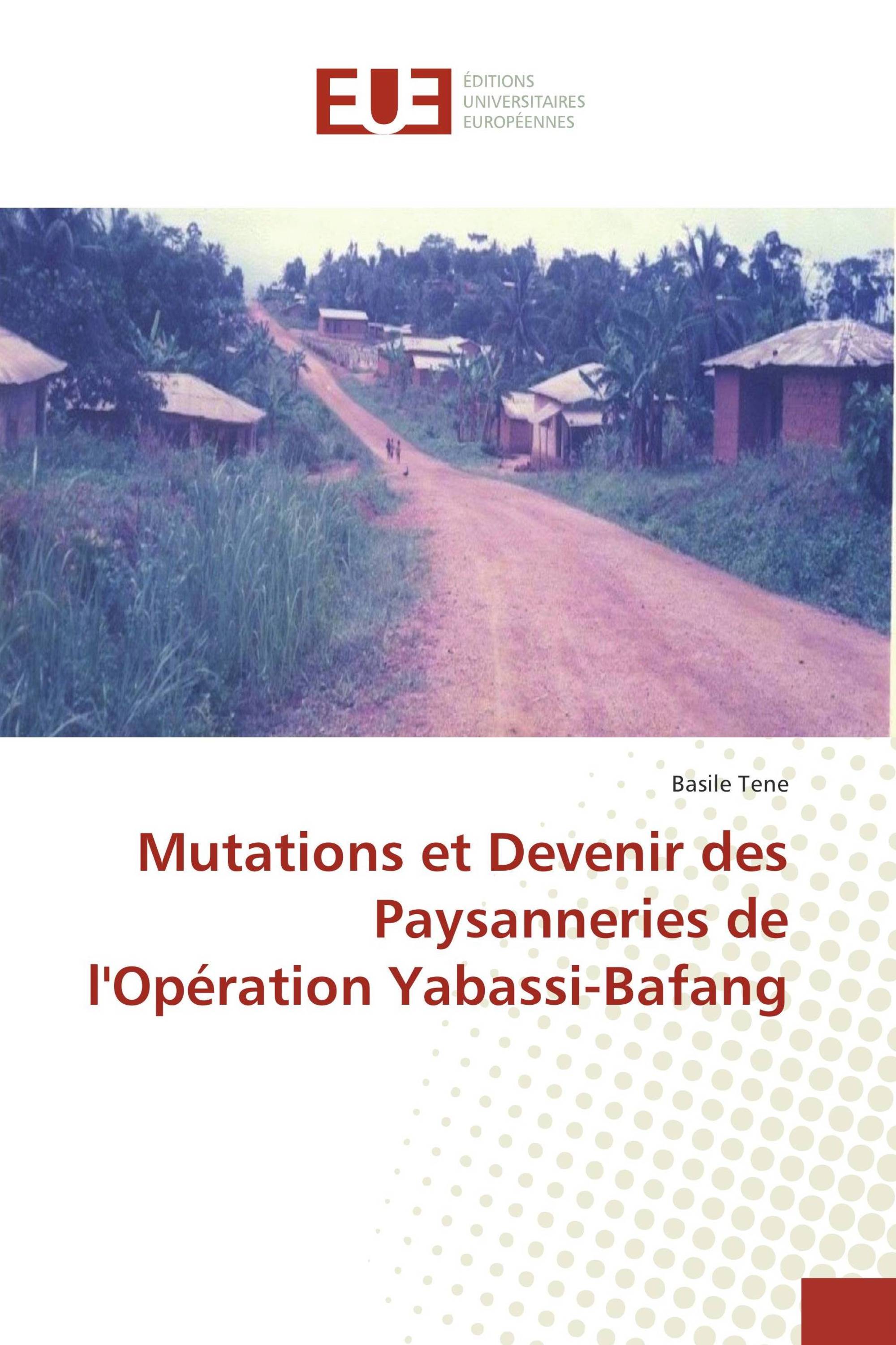 Mutations et Devenir des Paysanneries de l'Opération Yabassi-Bafang