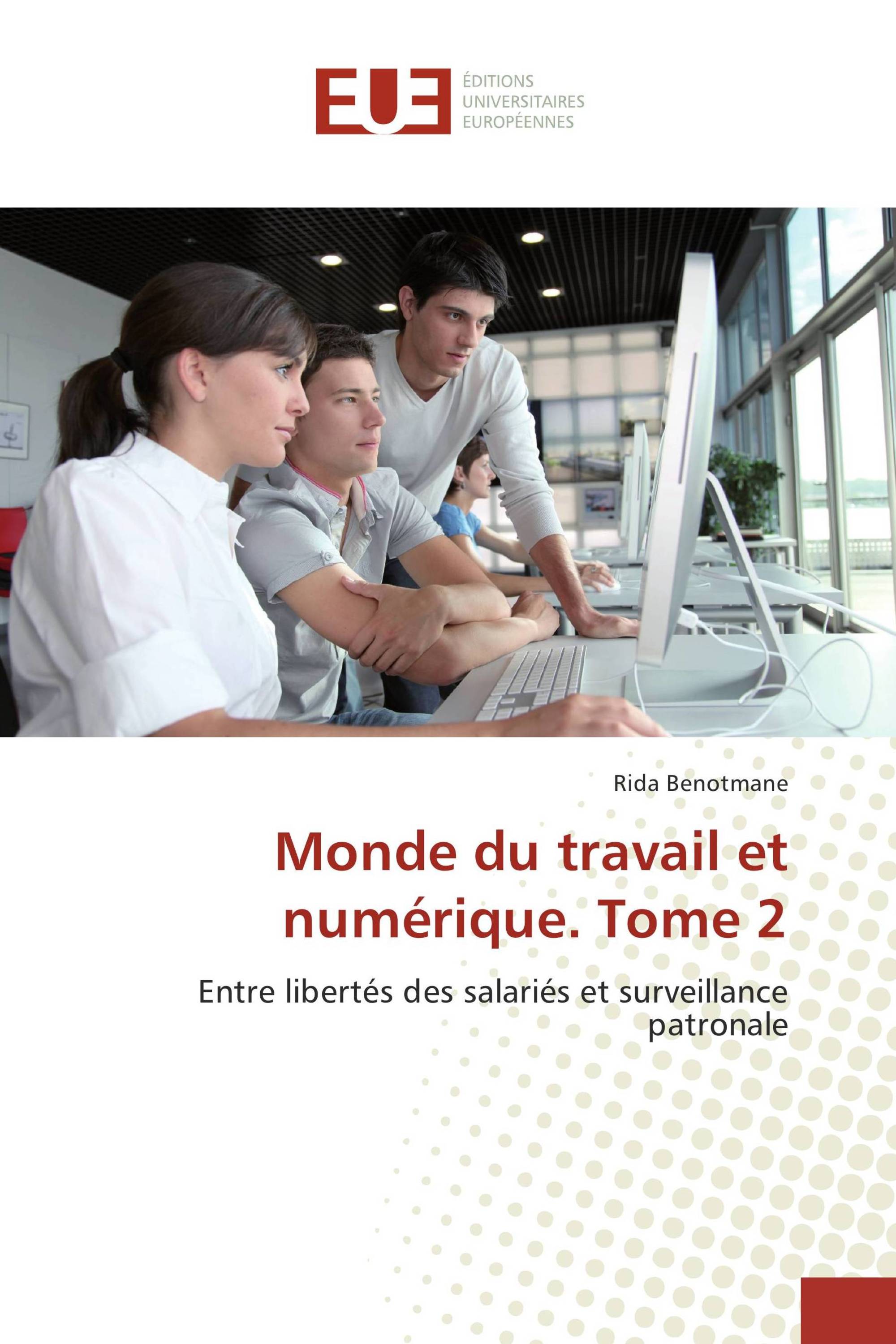 Monde du travail et numérique. Tome 2