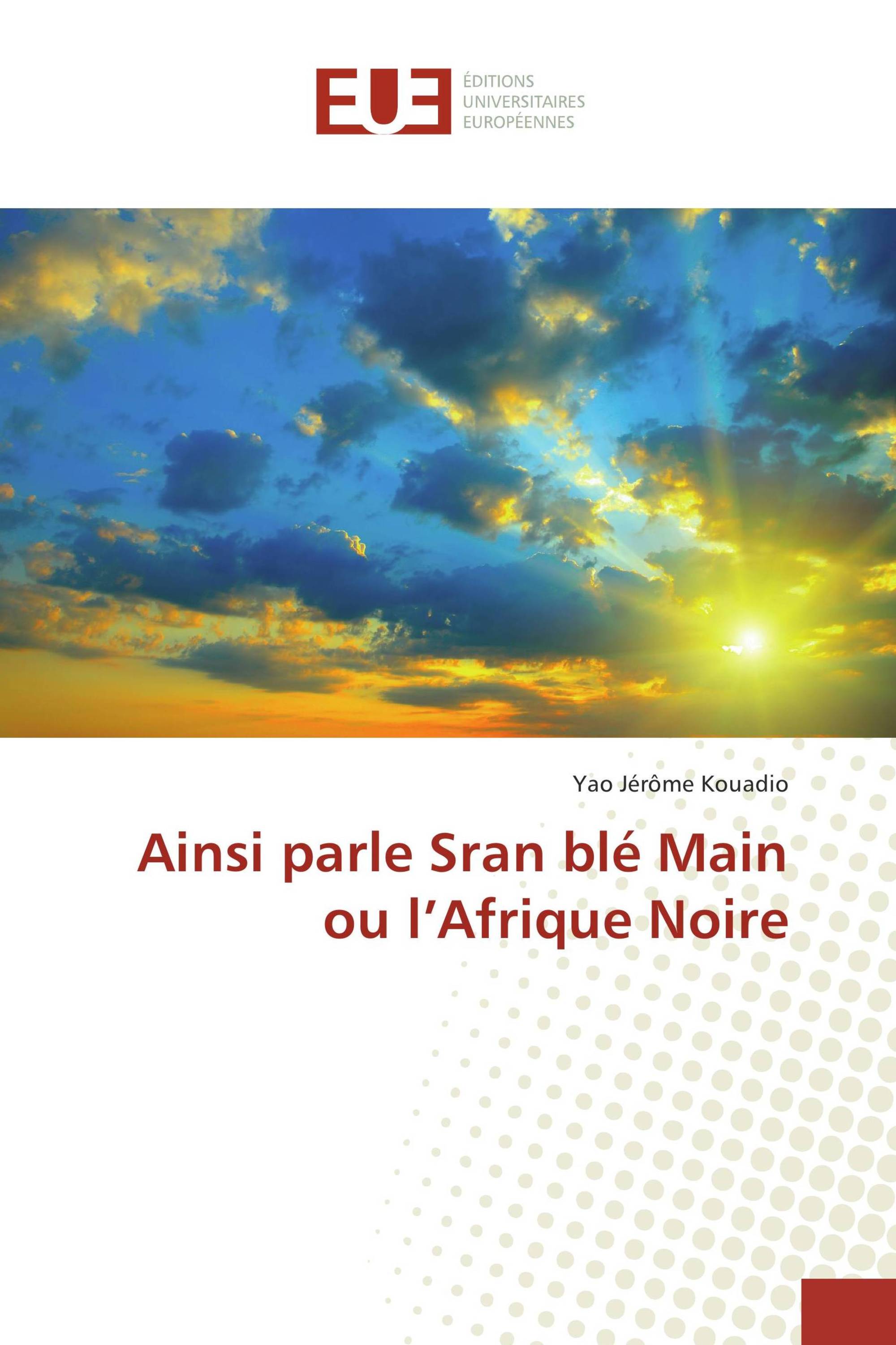 Ainsi parle Sran blé Main ou l’Afrique Noire