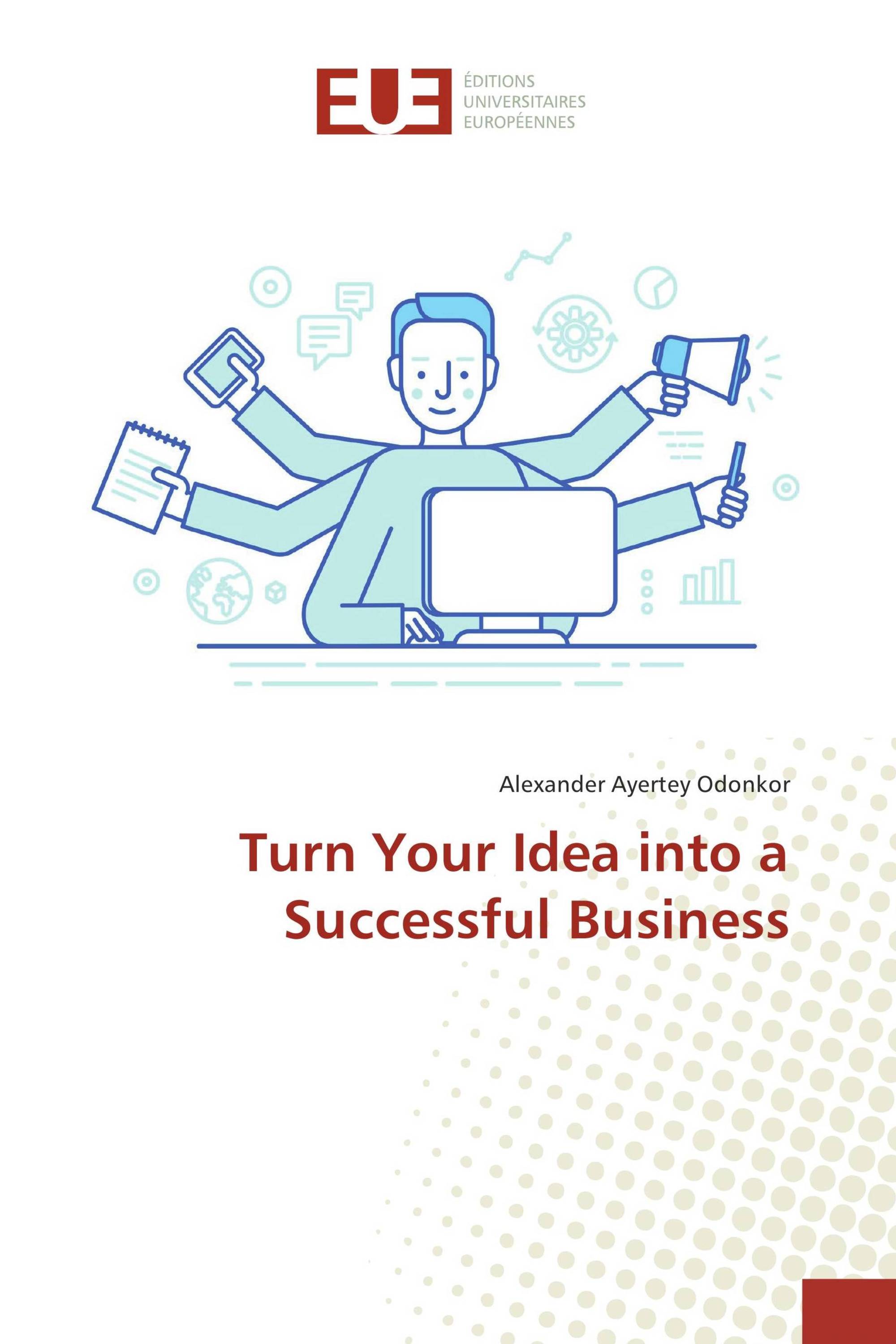 Turn Your Idea into a Successful Business