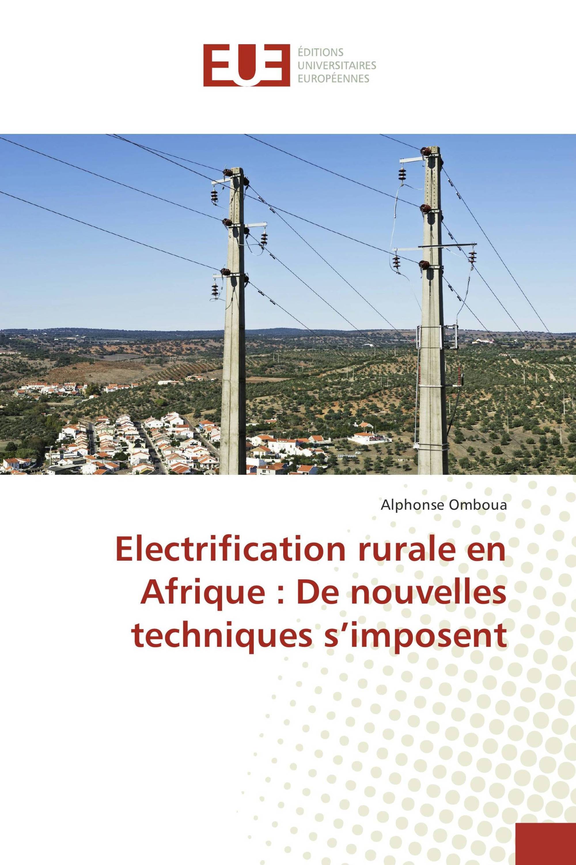 Electrification rurale en Afrique : De nouvelles techniques s’imposent