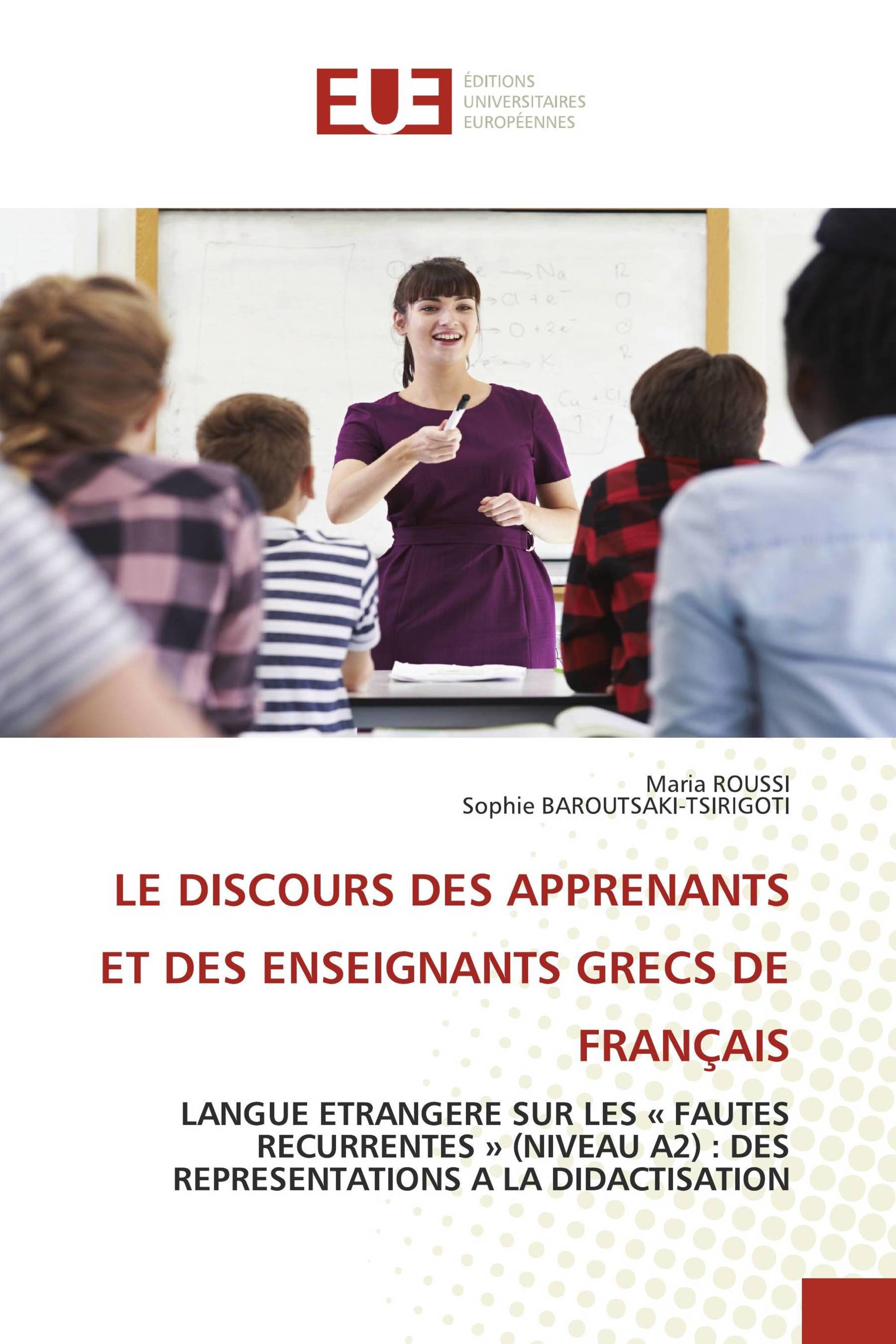 LE DISCOURS DES APPRENANTS ET DES ENSEIGNANTS GRECS DE FRANÇAIS