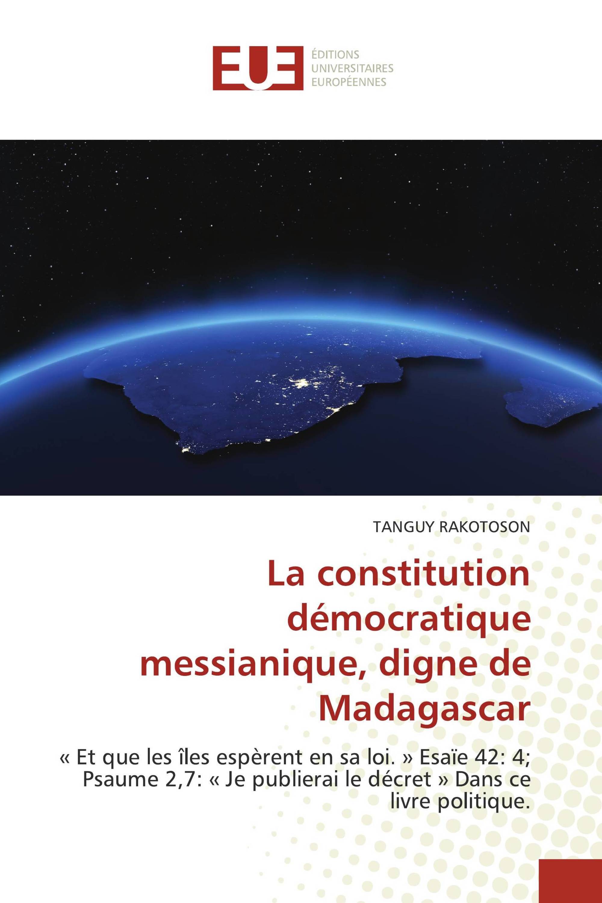 La constitution démocratique messianique, digne de Madagascar