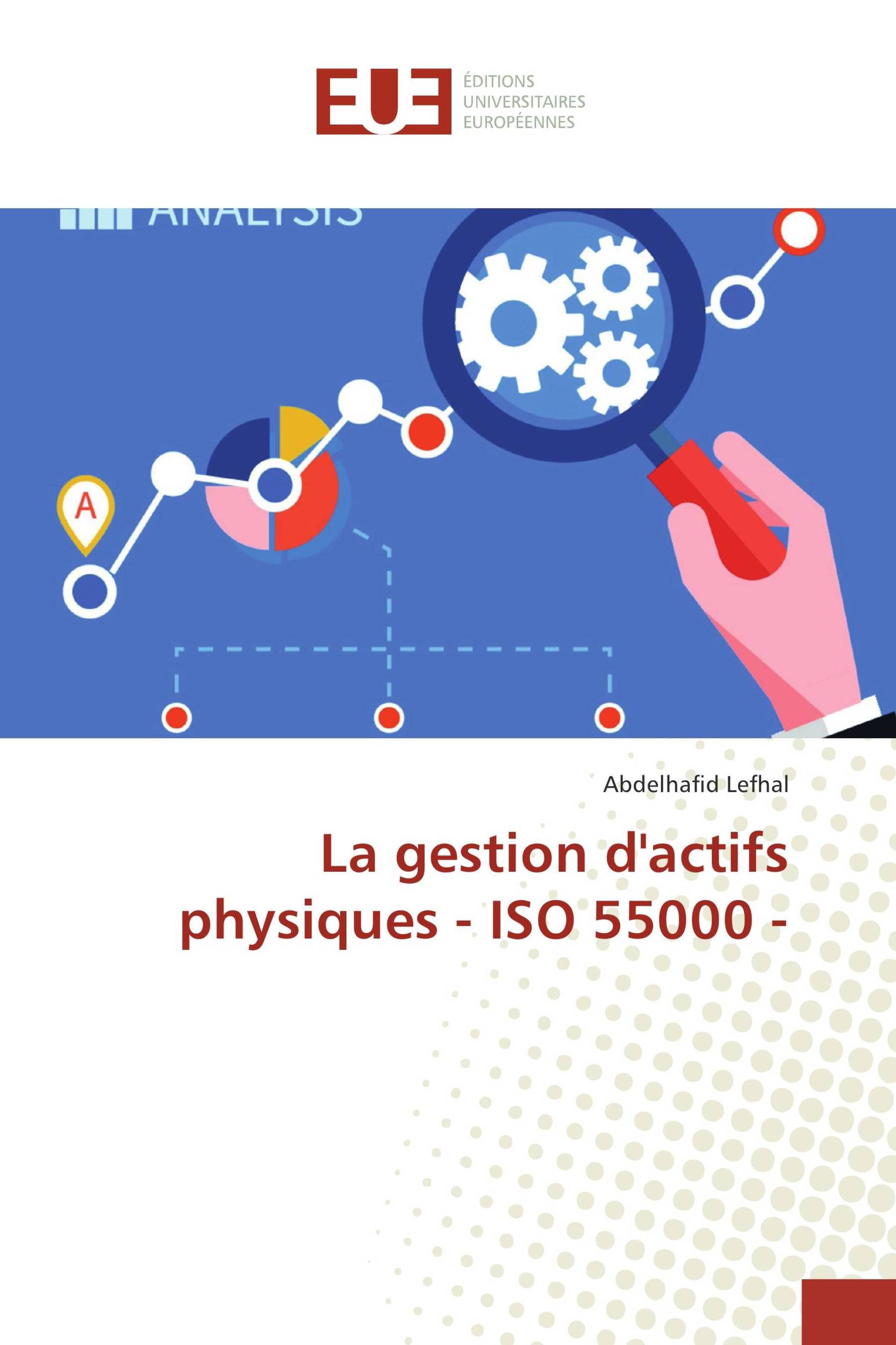 La gestion d'actifs physiques - ISO 55000 -