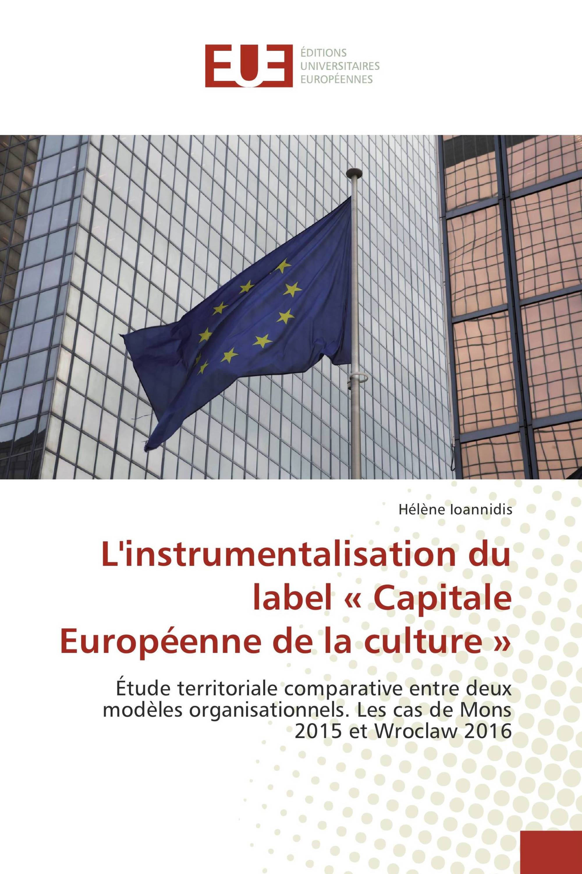 L'instrumentalisation du label « Capitale Européenne de la culture »