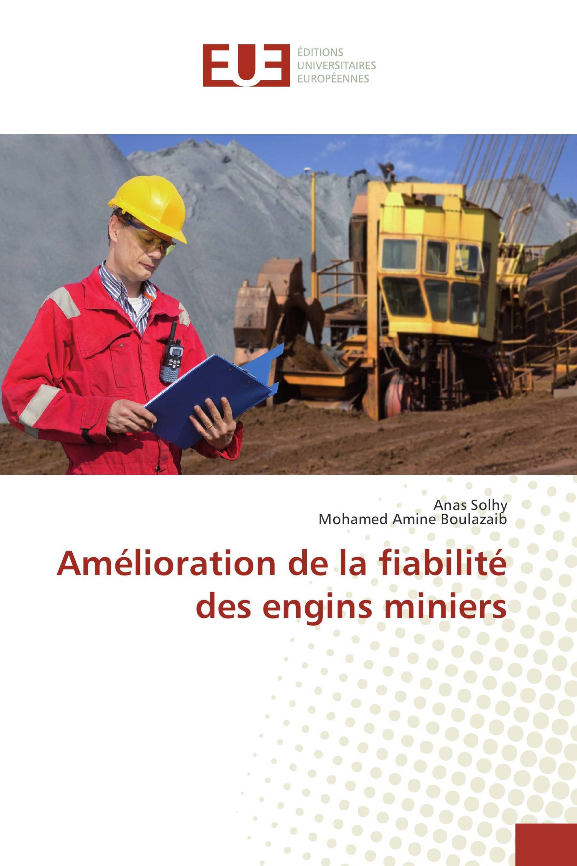 Amélioration de la fiabilité des engins miniers