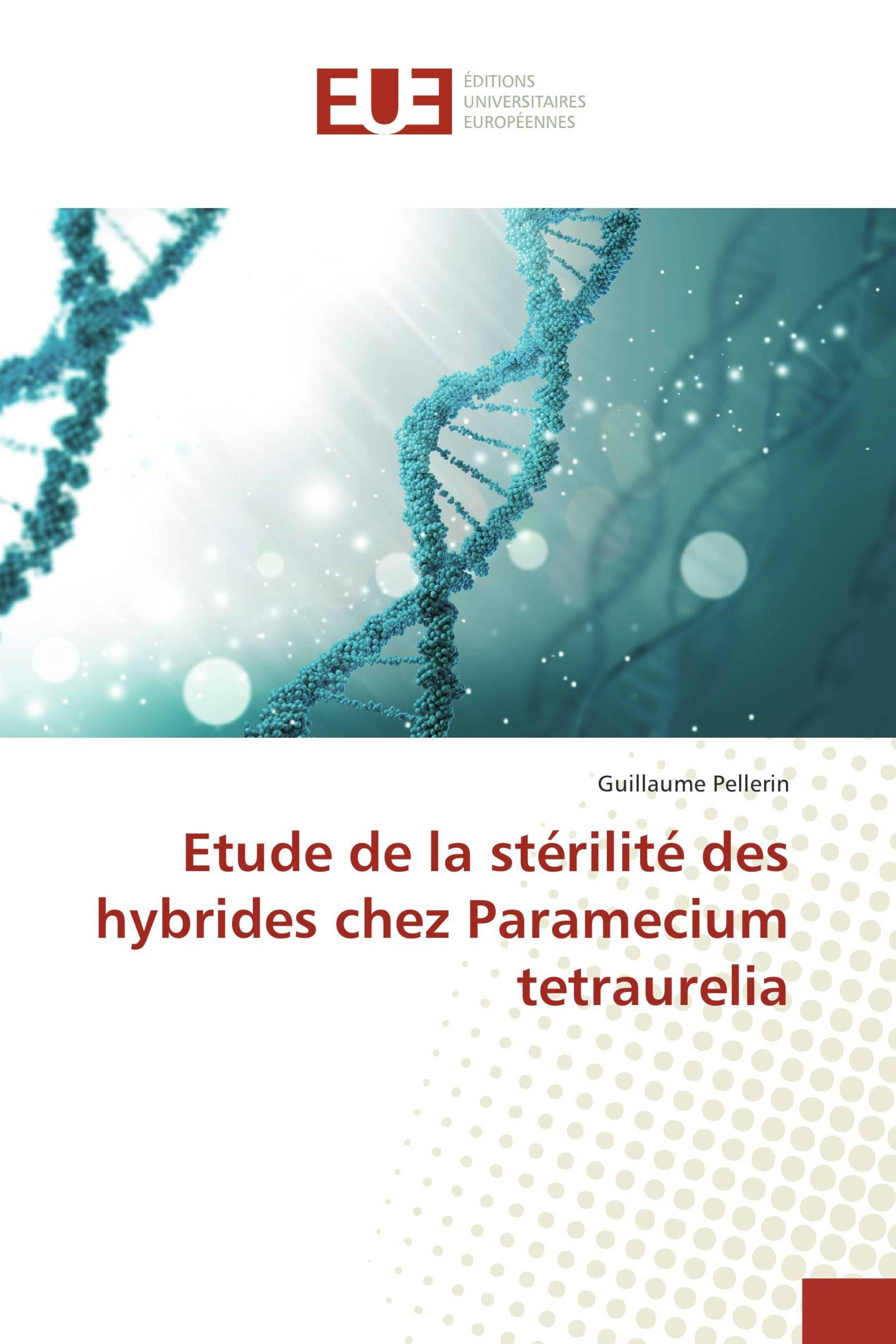 Etude de la stérilité des hybrides chez Paramecium tetraurelia