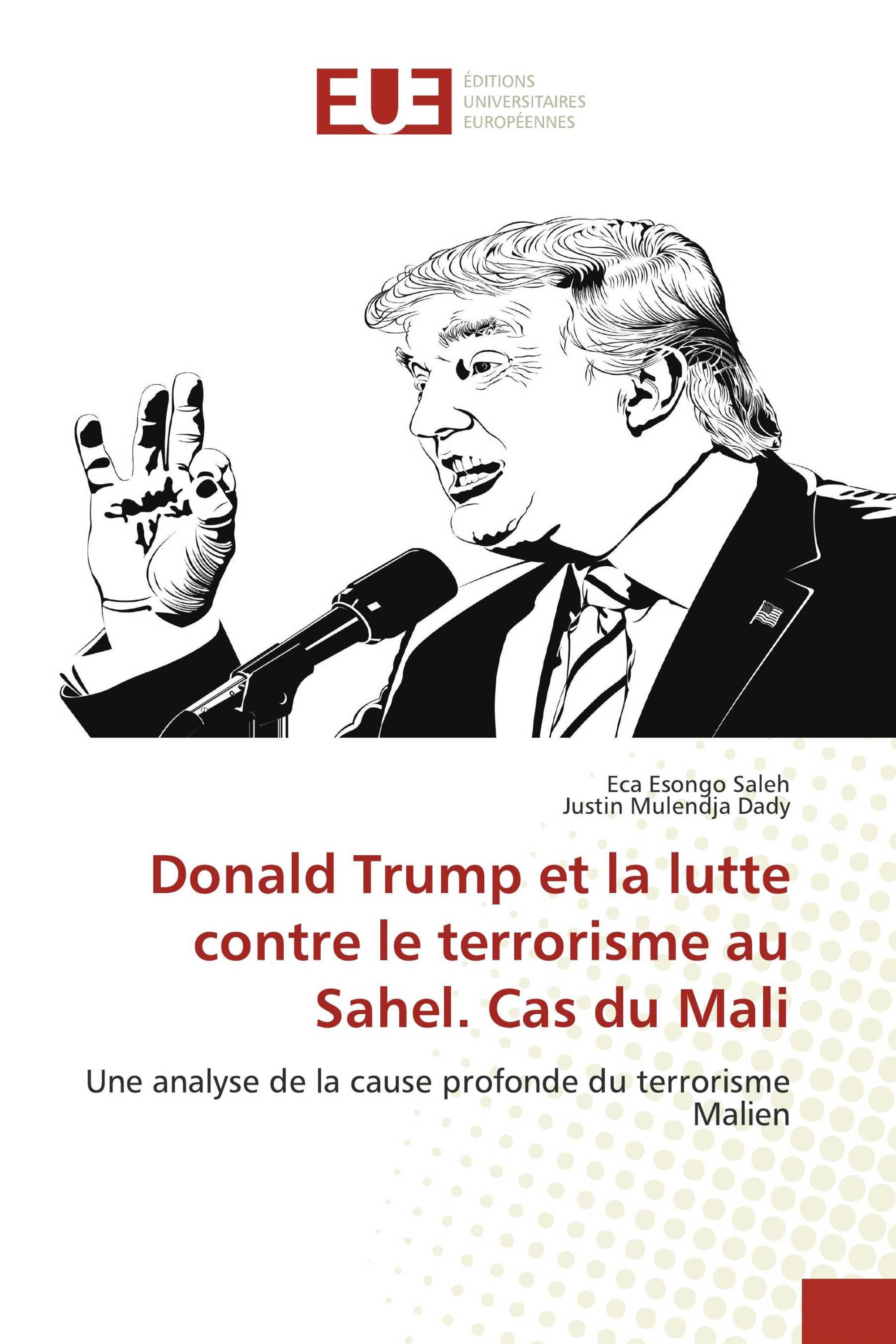 Donald Trump et la lutte contre le terrorisme au Sahel. Cas du Mali