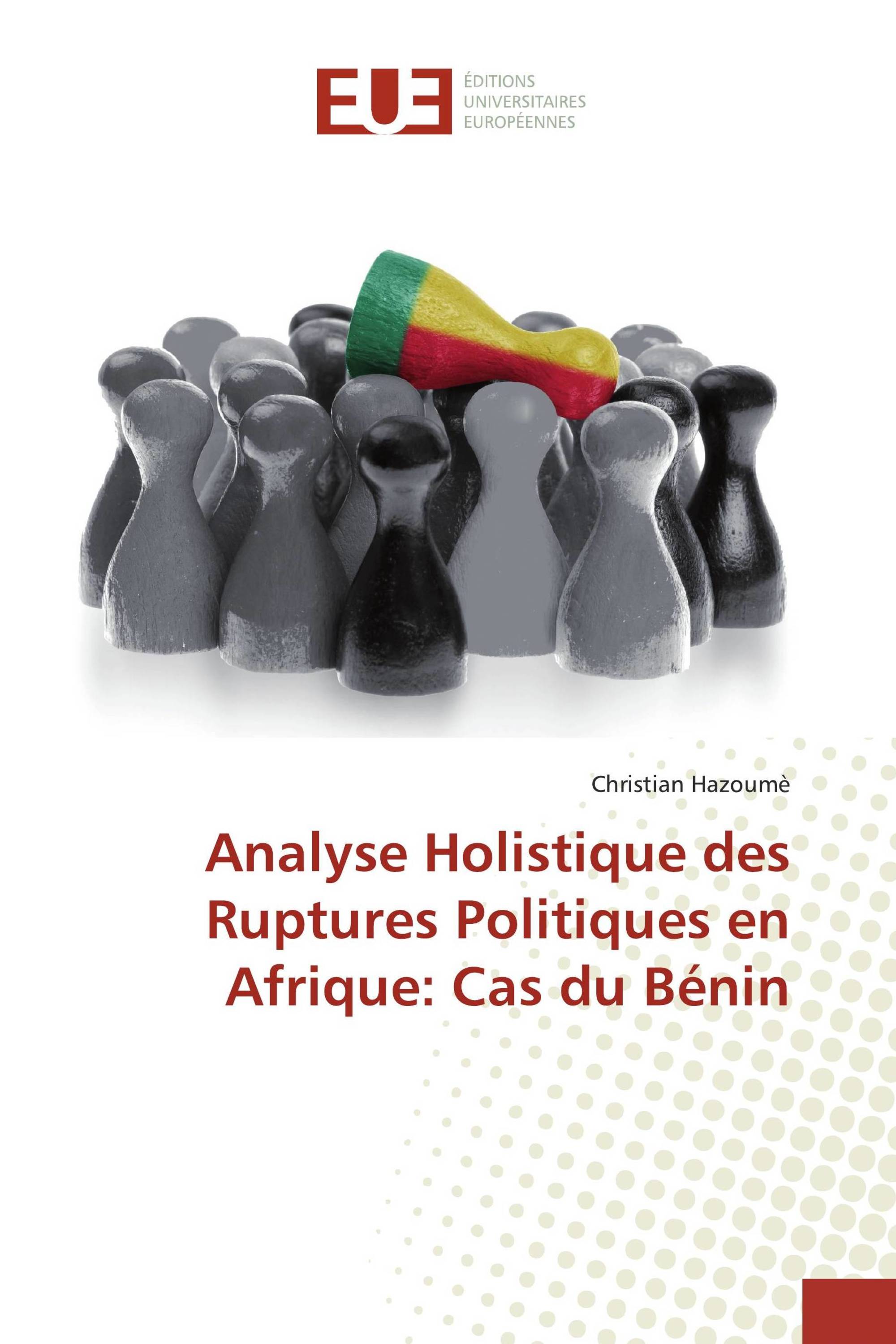 Analyse Holistique des Ruptures Politiques en Afrique: Cas du Bénin