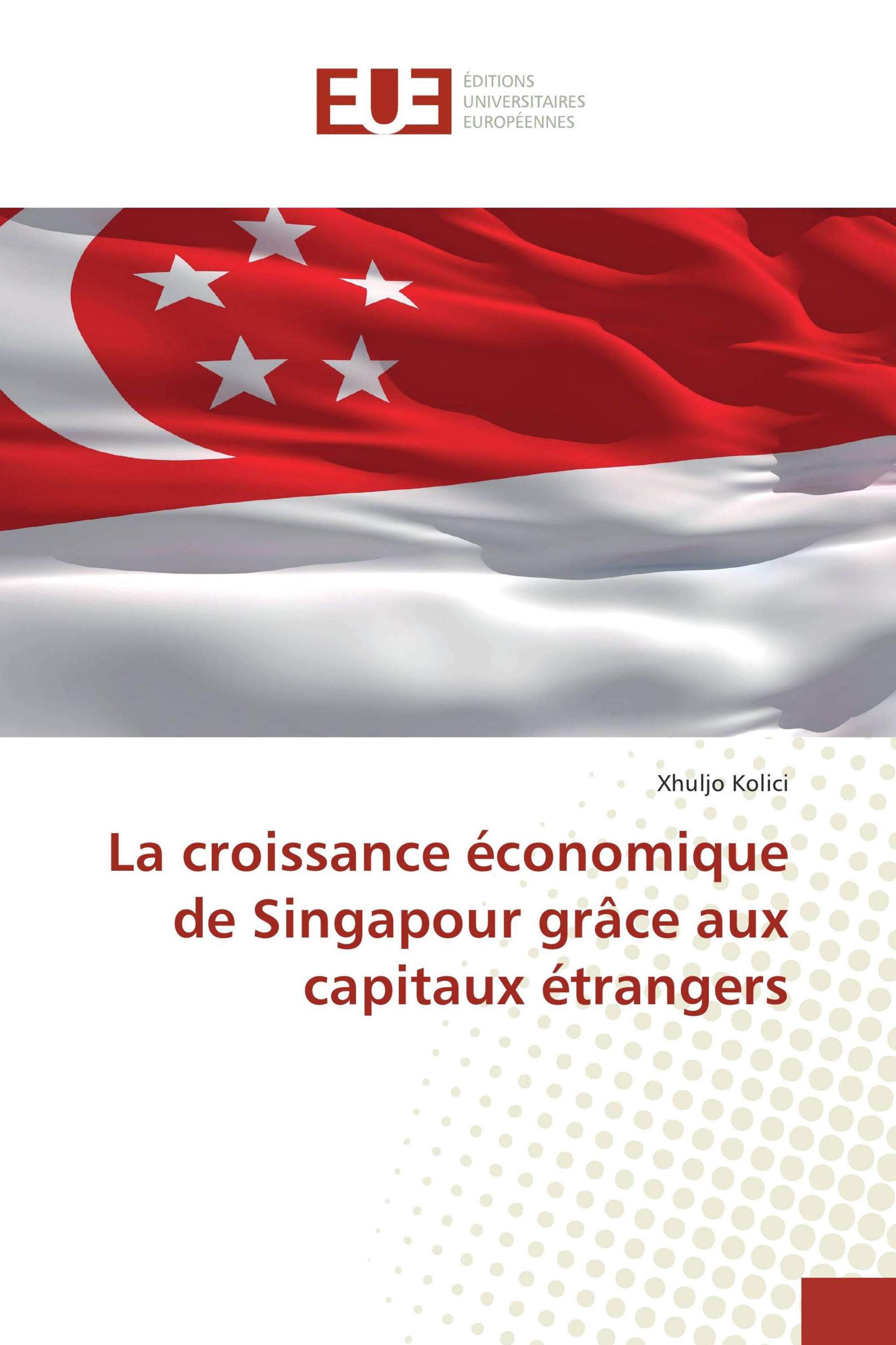 La croissance économique de Singapour grâce aux capitaux étrangers