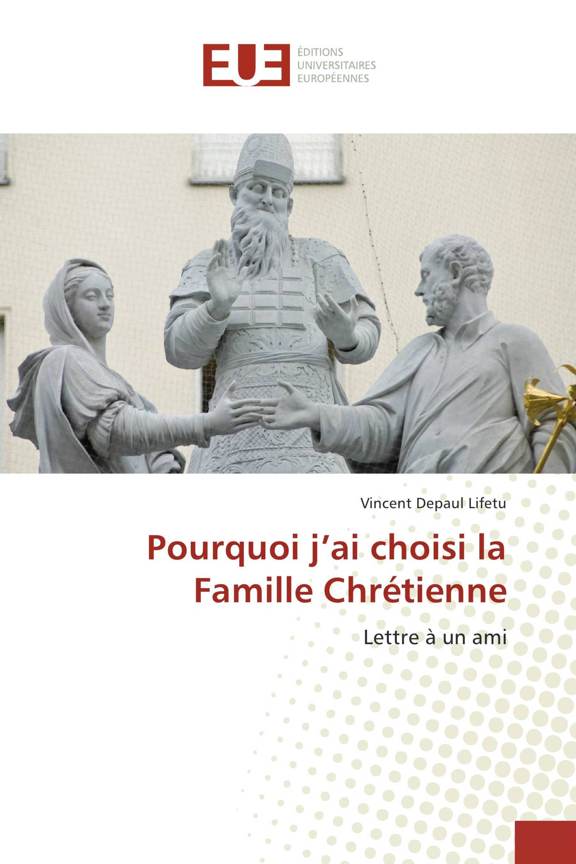 Pourquoi j’ai choisi la Famille Chrétienne