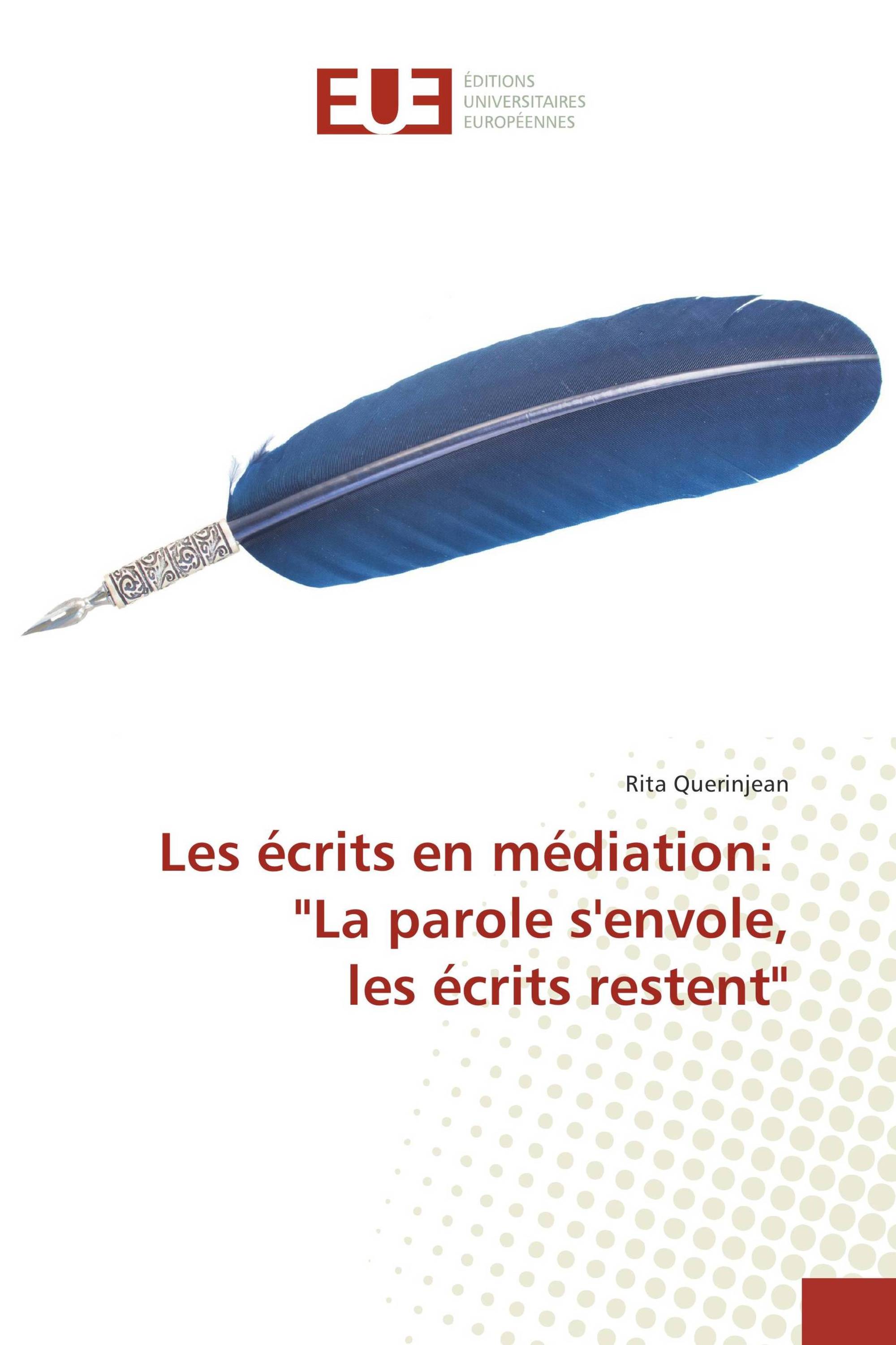 Les écrits en médiation: "La parole s'envole, les écrits restent"