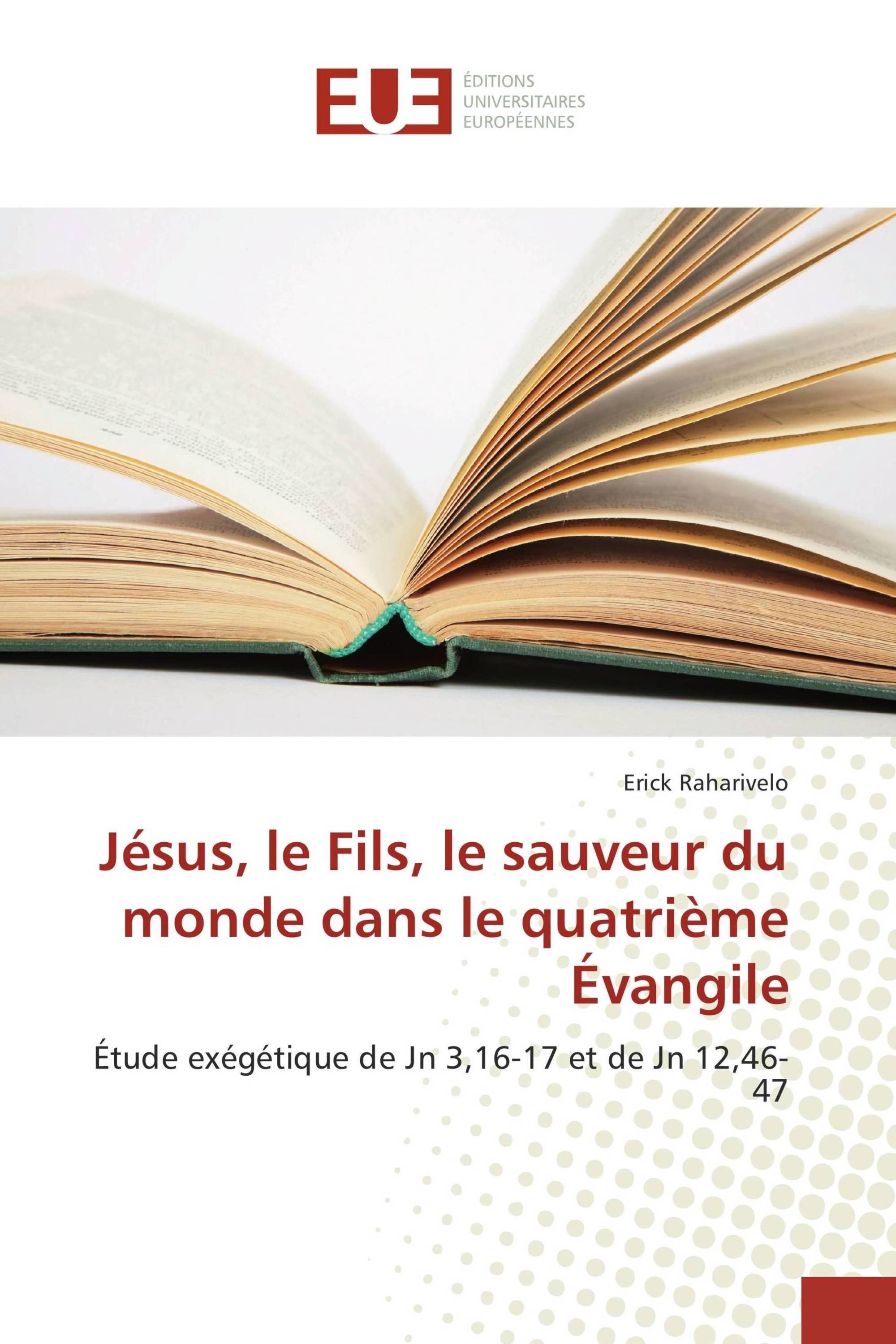 Jésus, le Fils, le sauveur du monde dans le quatrième Évangile