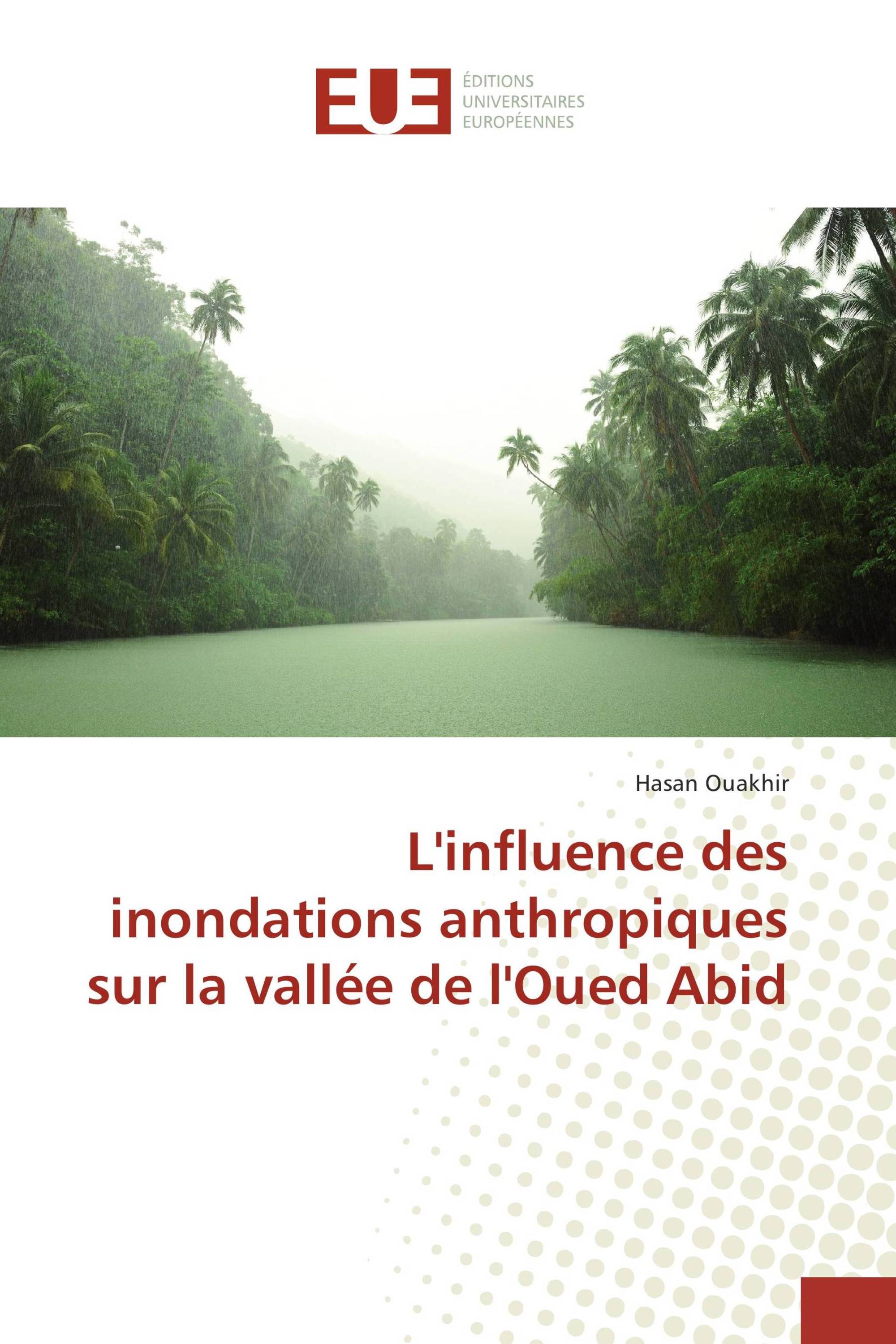 L'influence des inondations anthropiques sur la vallée de l'Oued Abid