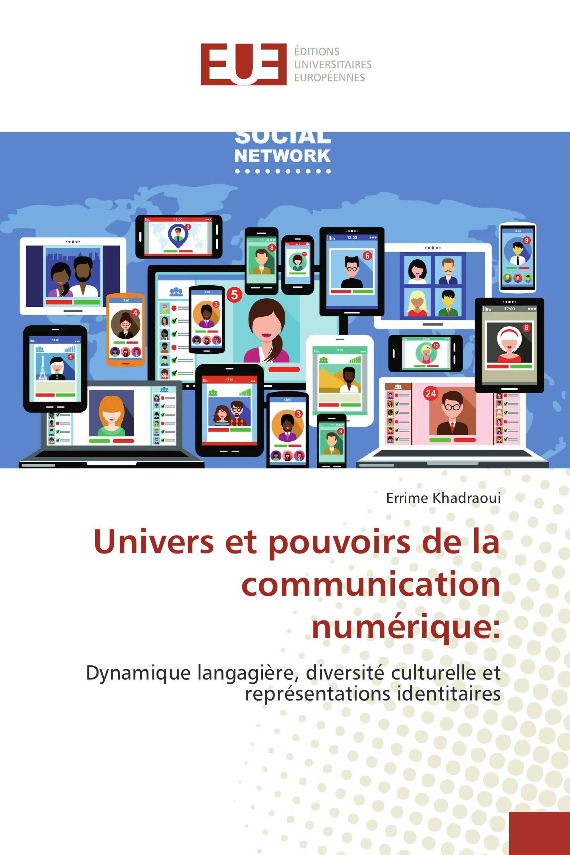 Univers et pouvoirs de la communication numérique: