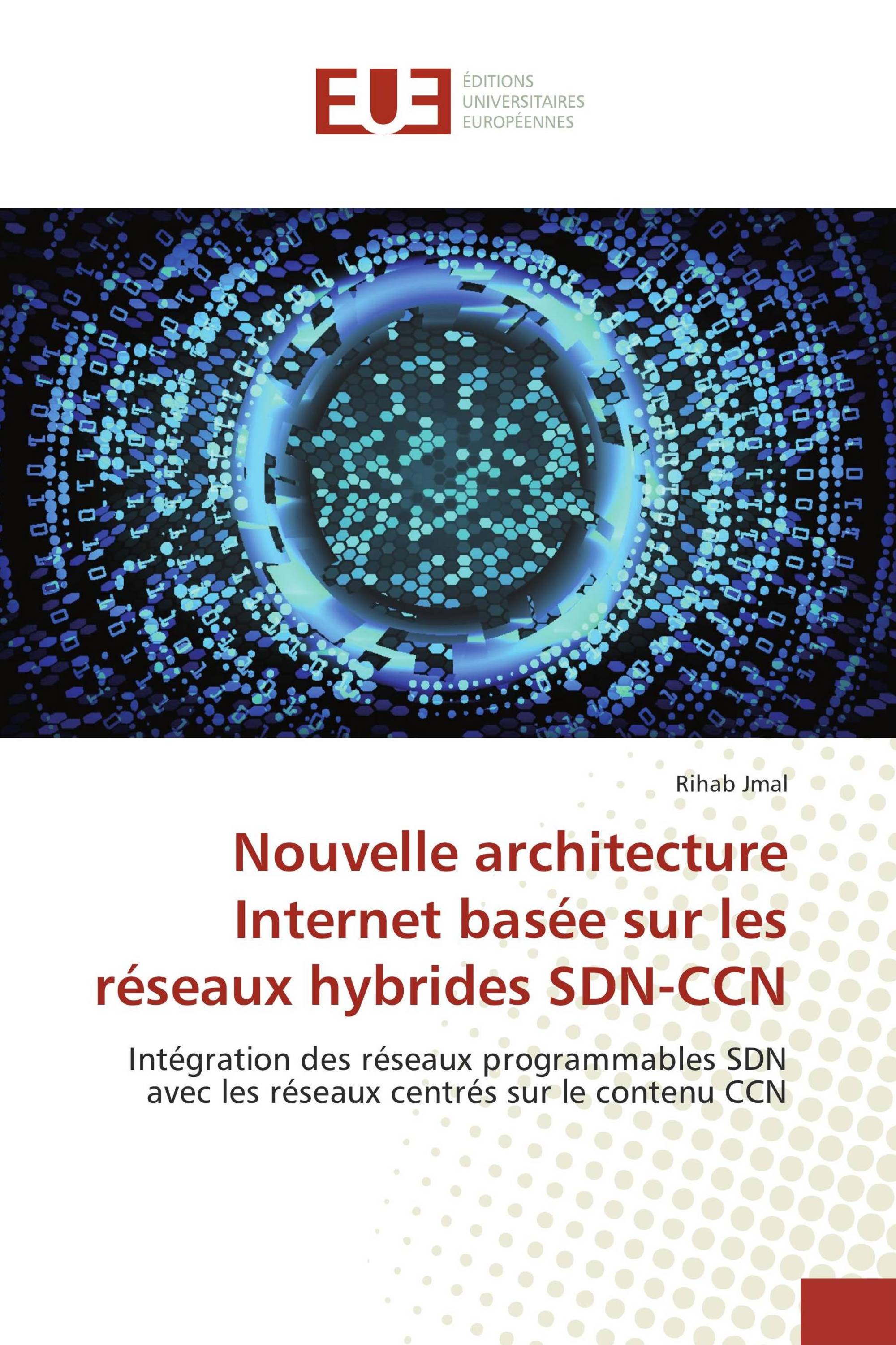 Nouvelle architecture Internet basée sur les réseaux hybrides SDN-CCN