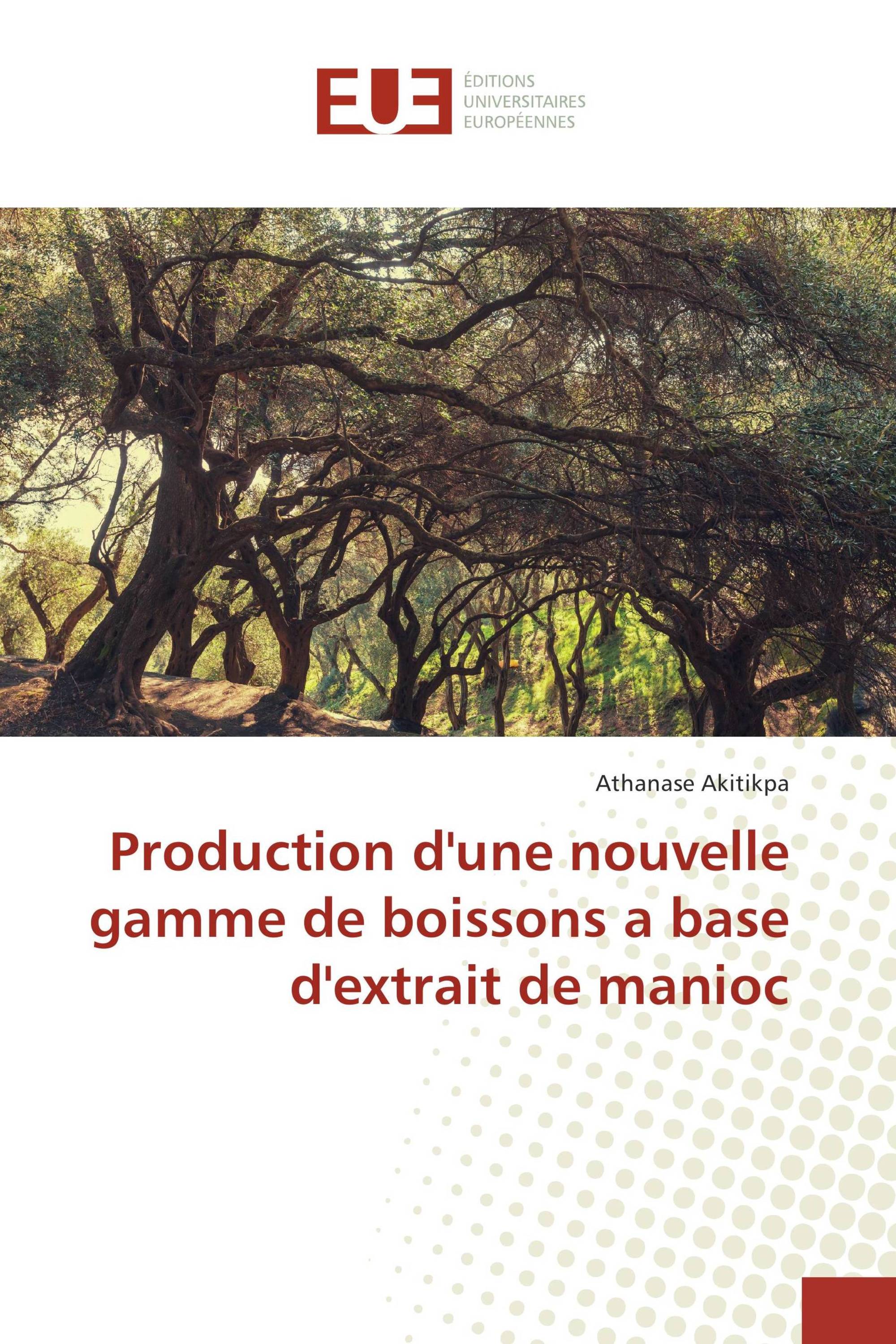 Production d'une nouvelle gamme de boissons a base d'extrait de manioc