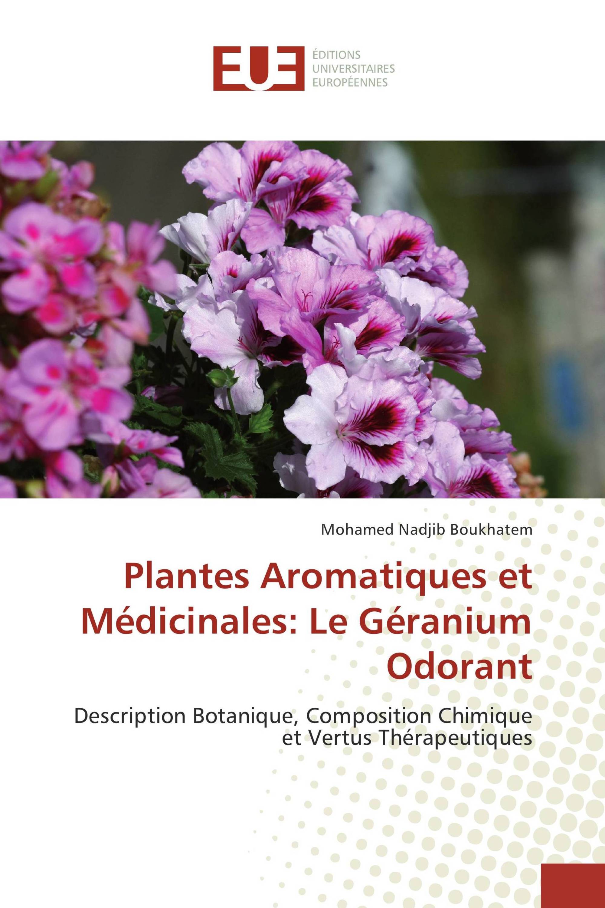 Plantes Aromatiques et Médicinales: Le Géranium Odorant