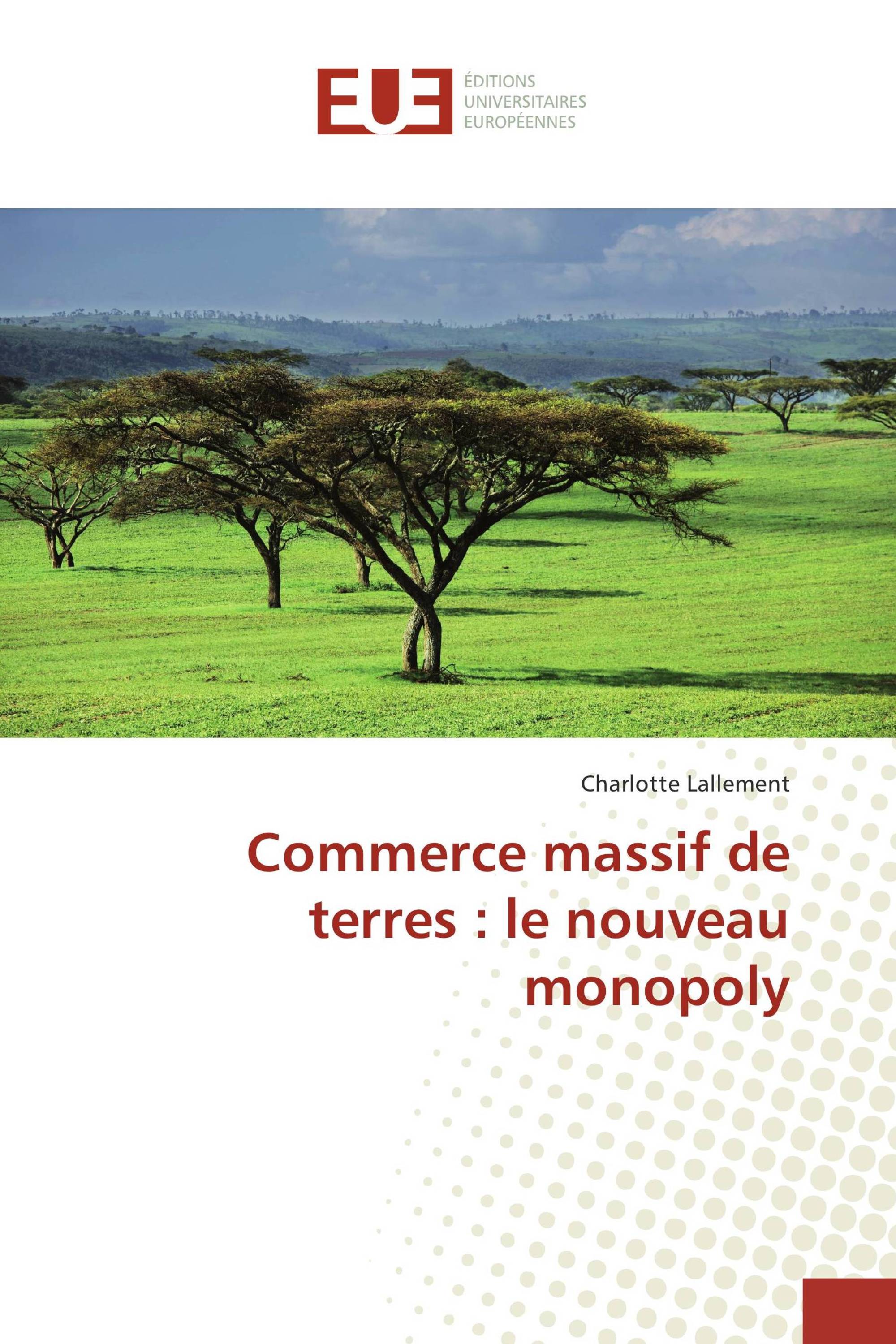 Commerce massif de terres : le nouveau monopoly