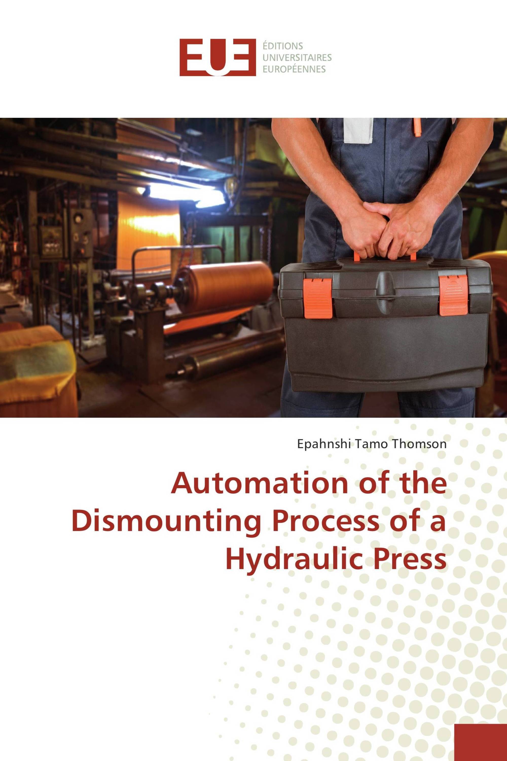 Automation of the Dismounting Process of a Hydraulic Press