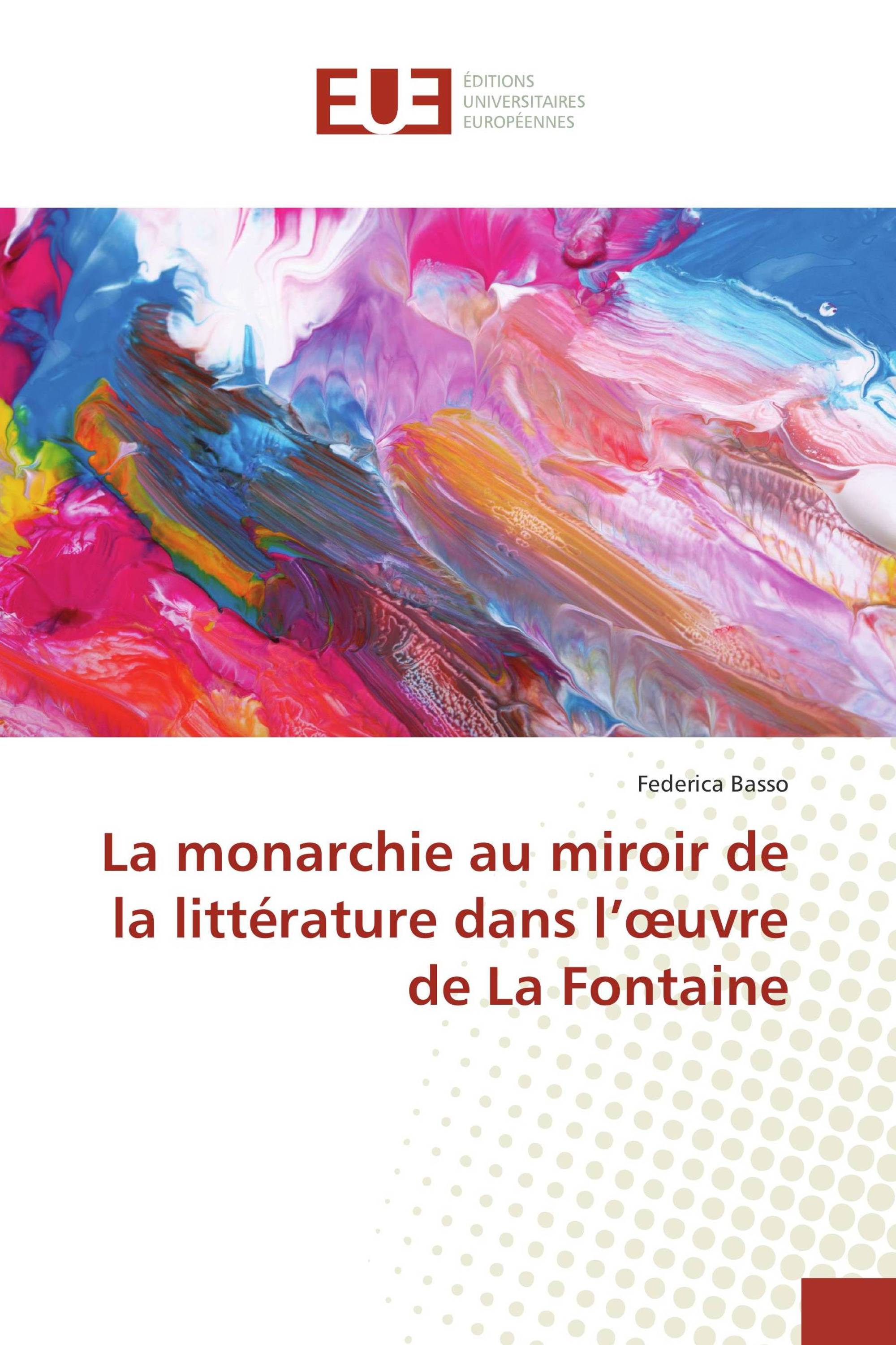 La monarchie au miroir de la littérature dans l’œuvre de La Fontaine