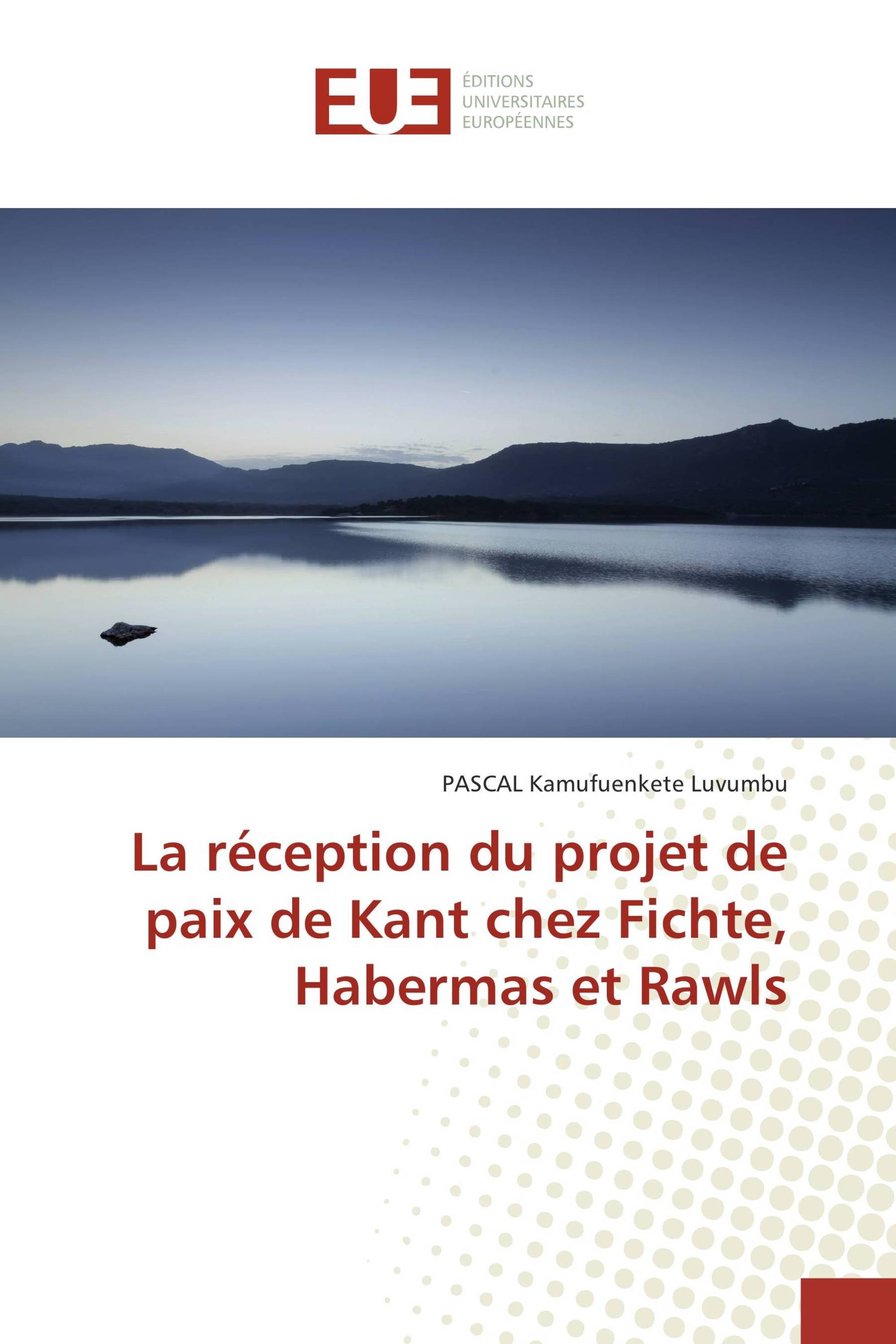 La réception du projet de paix de Kant chez Fichte, Habermas et Rawls