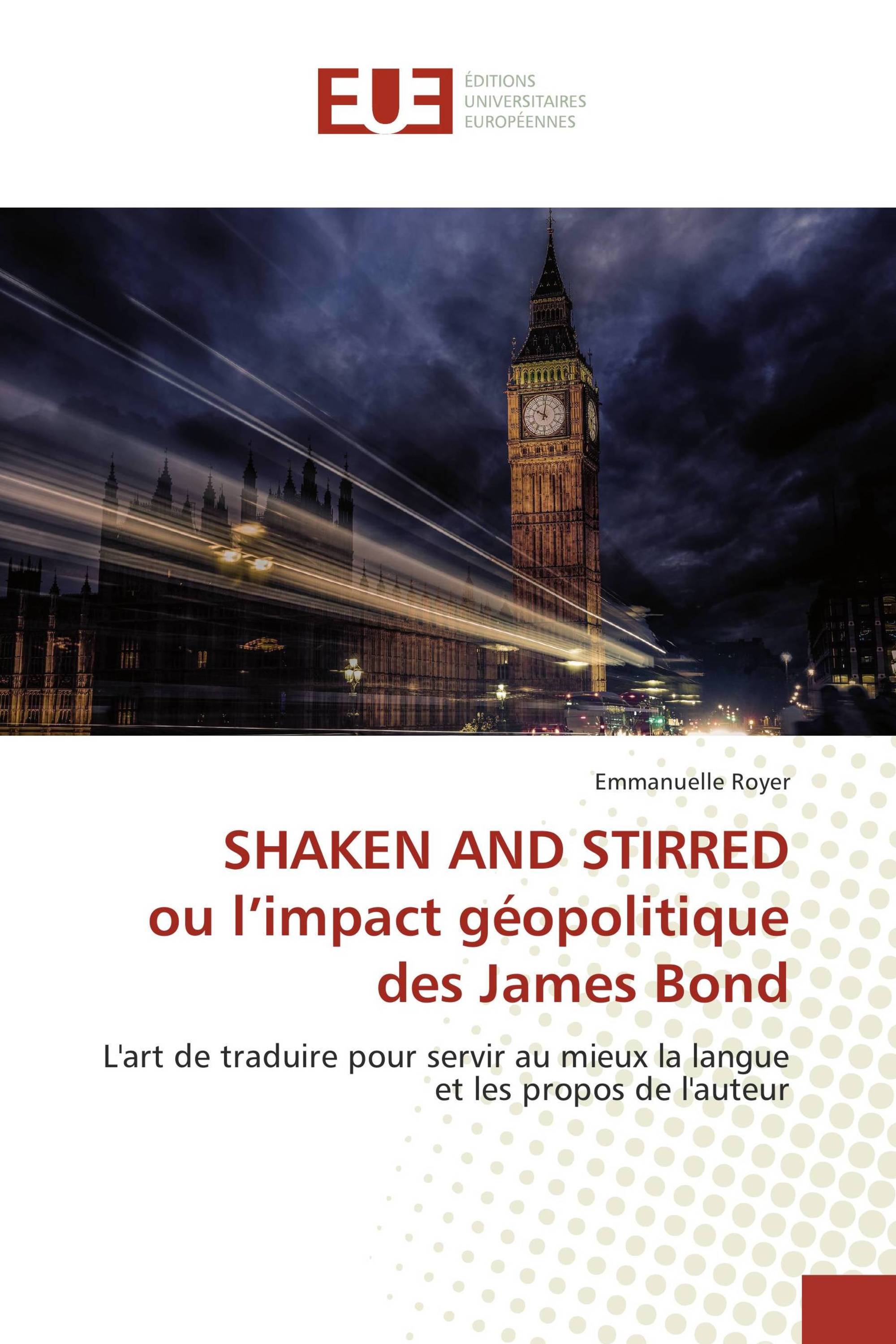 SHAKEN AND STIRRED ou l’impact géopolitique des James Bond