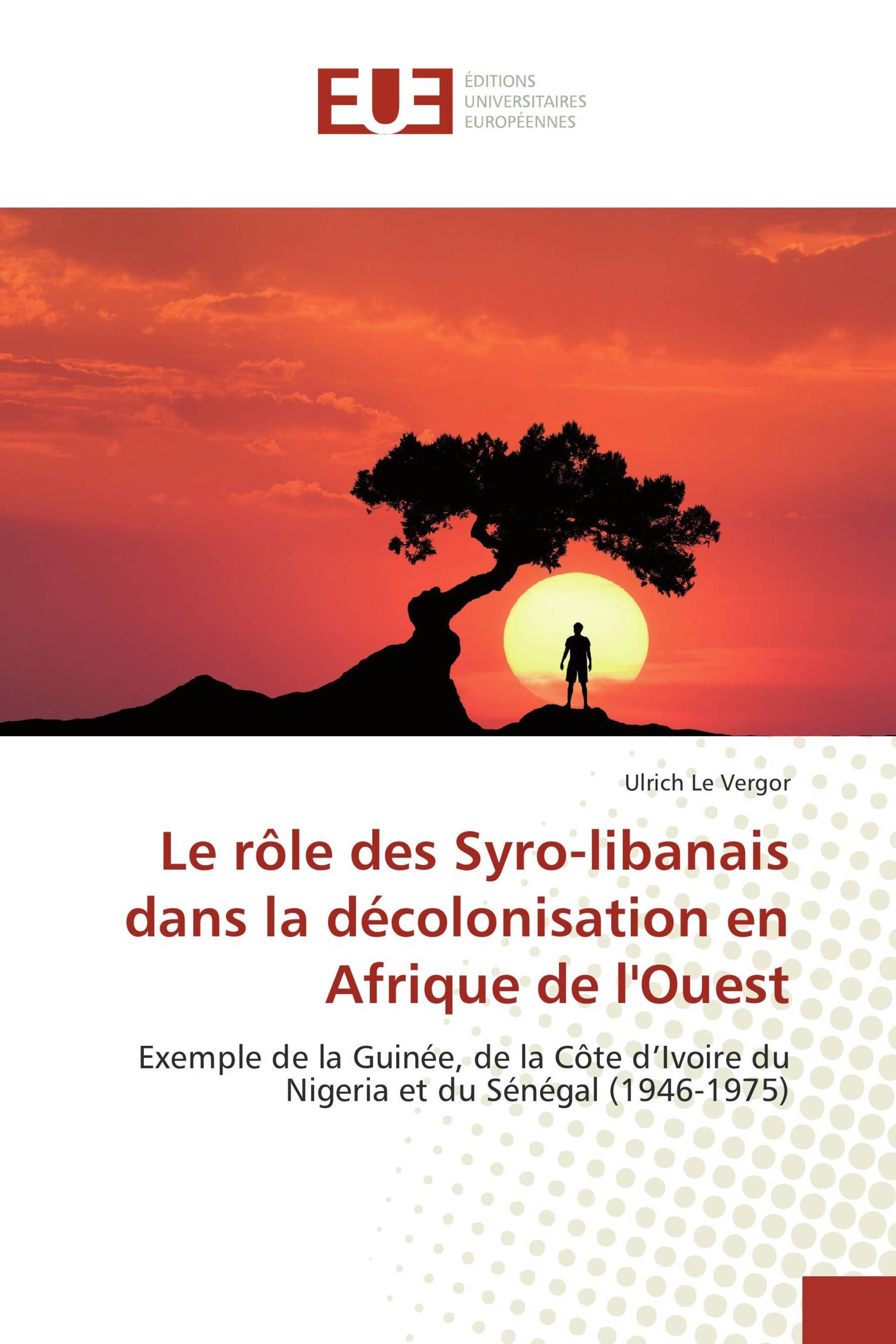 Le rôle des Syro-libanais dans la décolonisation en Afrique de l'Ouest