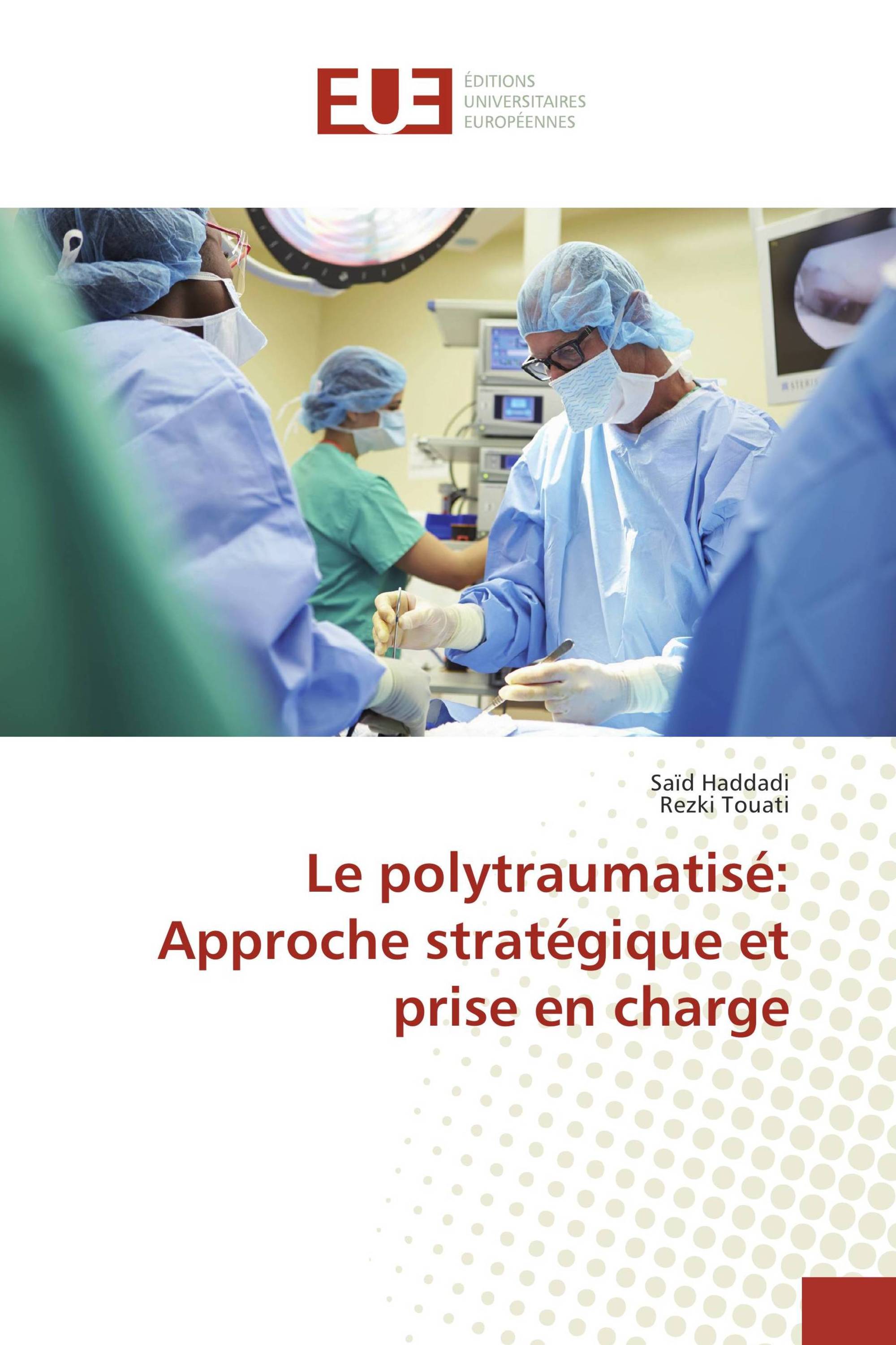 Le polytraumatisé: Approche stratégique et prise en charge