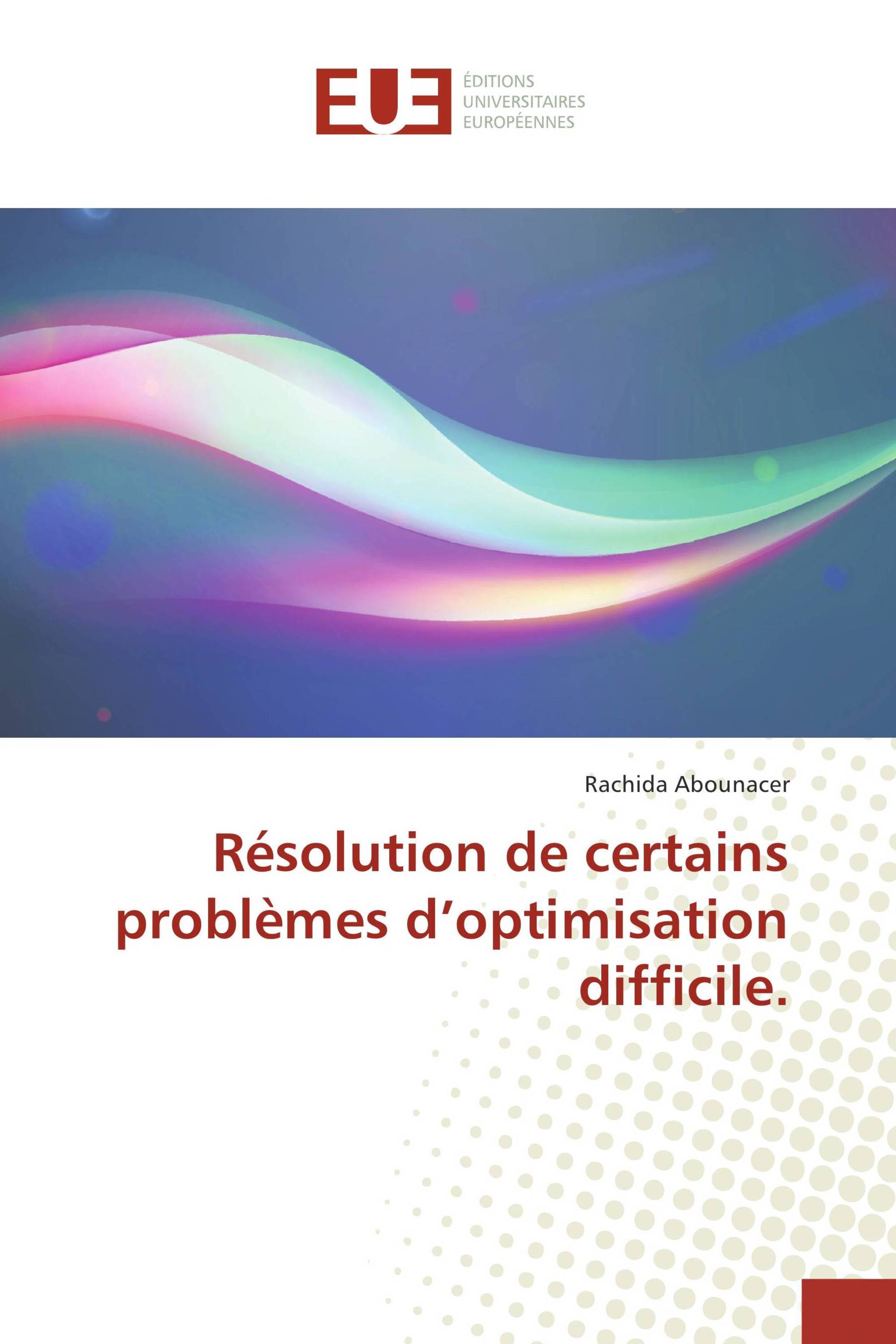 Résolution de certains problèmes d’optimisation difficile