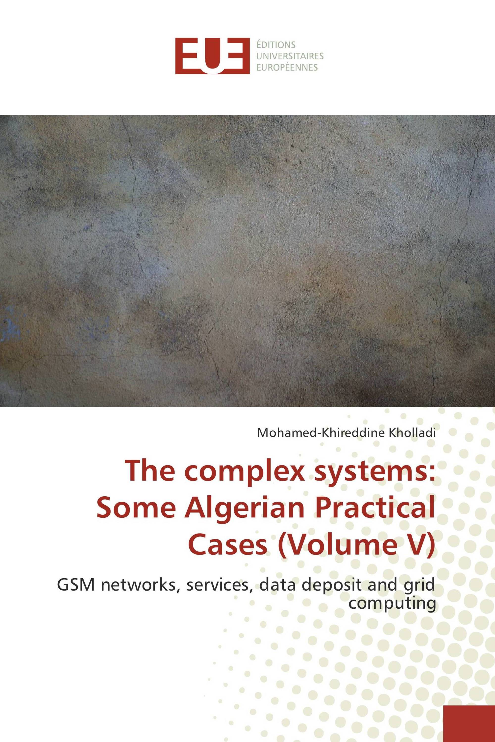 The complex systems: Some Algerian Practical Cases (Volume V)