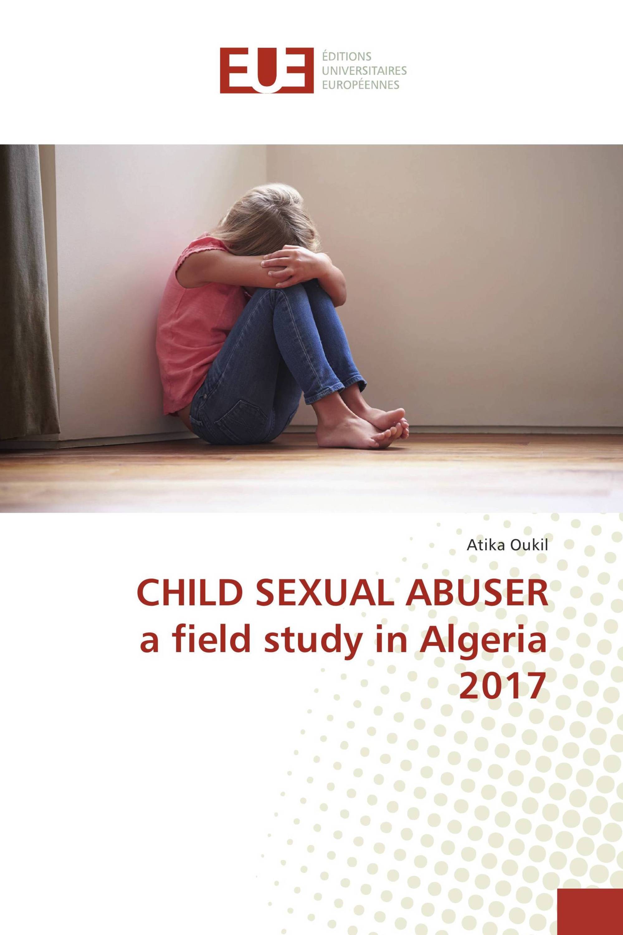 CHILD SEXUAL ABUSER a field study in Algeria 2017